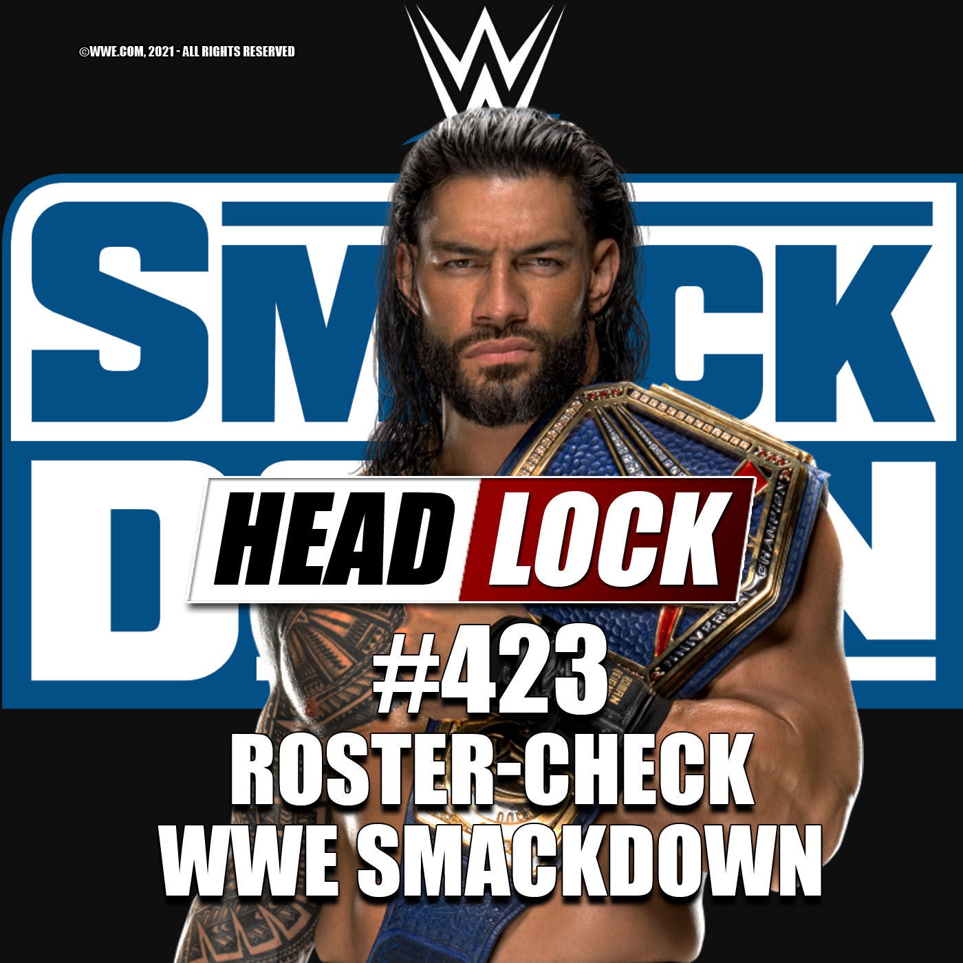#423: WWE SmackDown im Roster-Check - Steht und fällt SmackDown mit Roman Reigns?