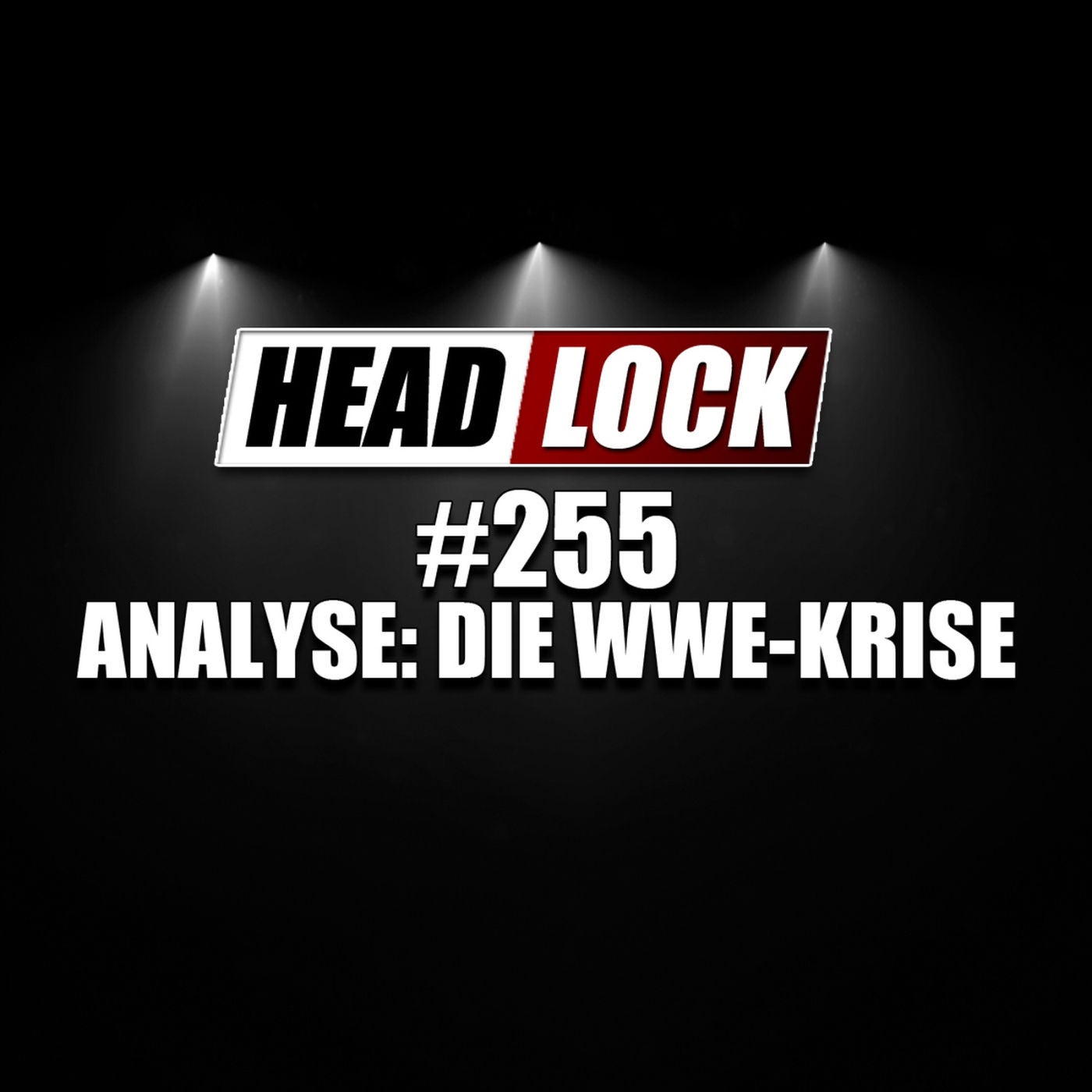 #255: Wann begann der Absturz von WWE? Und wie kommt WWE aus dieser Krise wieder heraus?