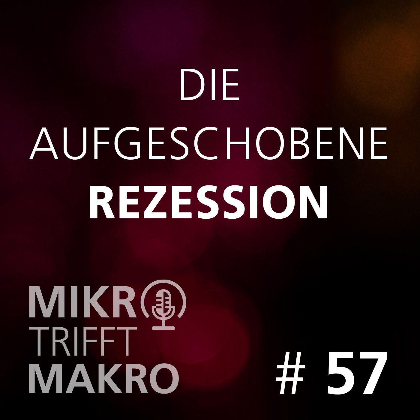 Folge 57 - Die aufgeschobene Rezession