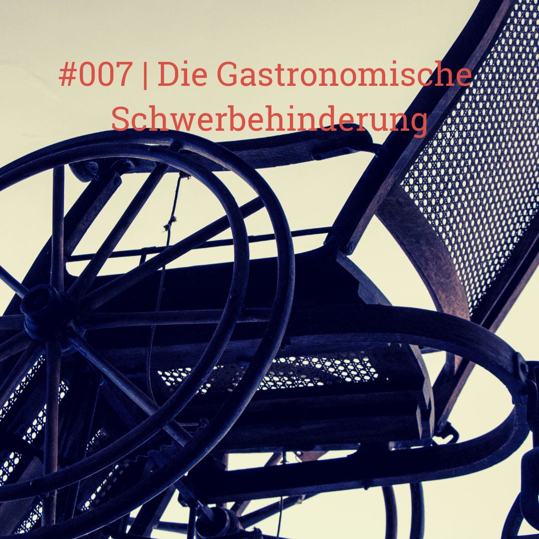 | Die Gastronomische Schwerbehinderung