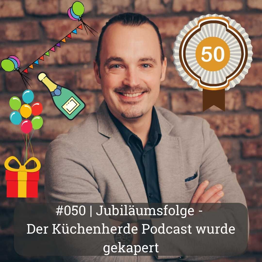 | Jubiläumsfolge - Der Küchenherde Podcast wurde gekapert