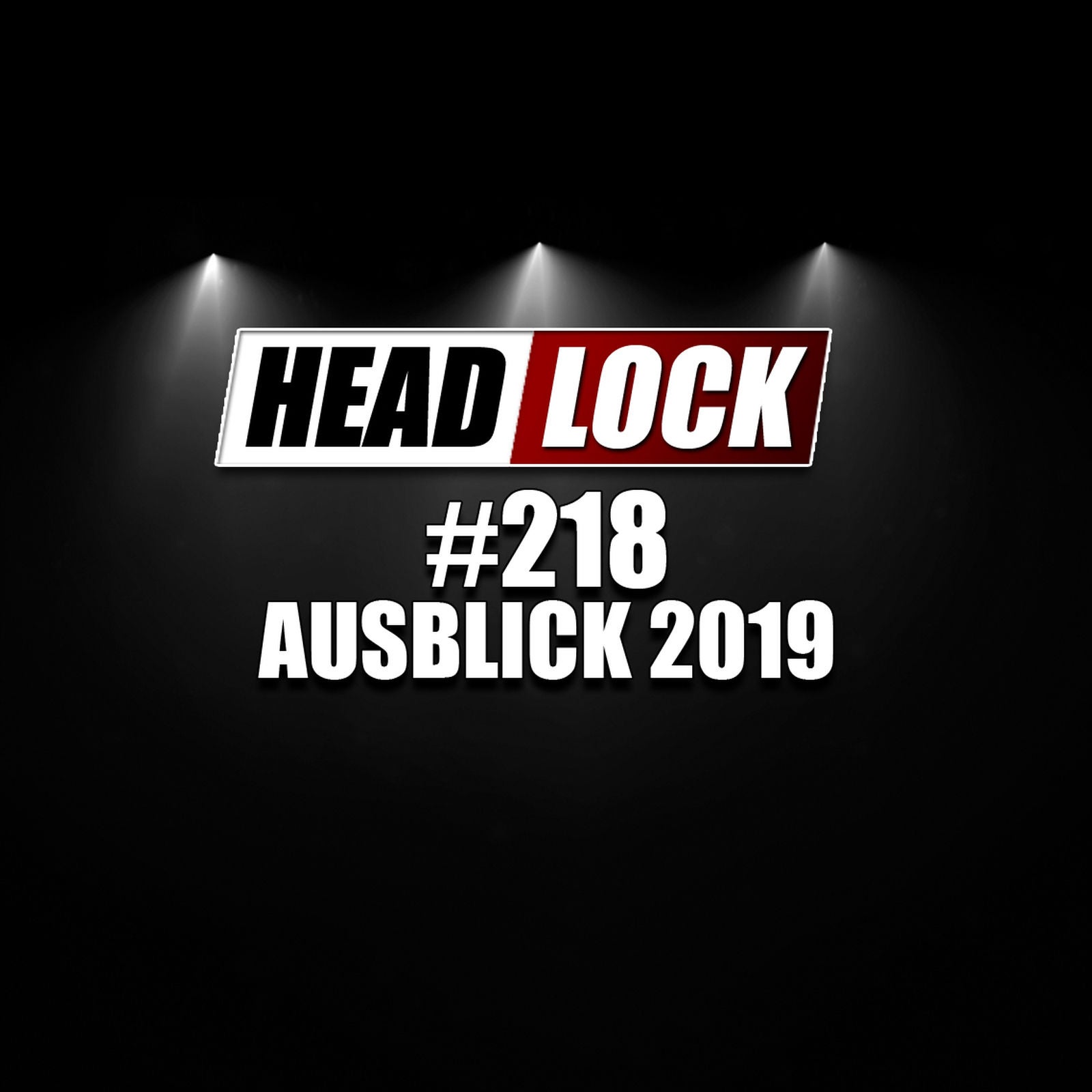 #218: Ausblick auf das Wrestling-Jahr 2019 - Was verändert sich bei WWE und welche Rolle spielen AEW und NJPW?