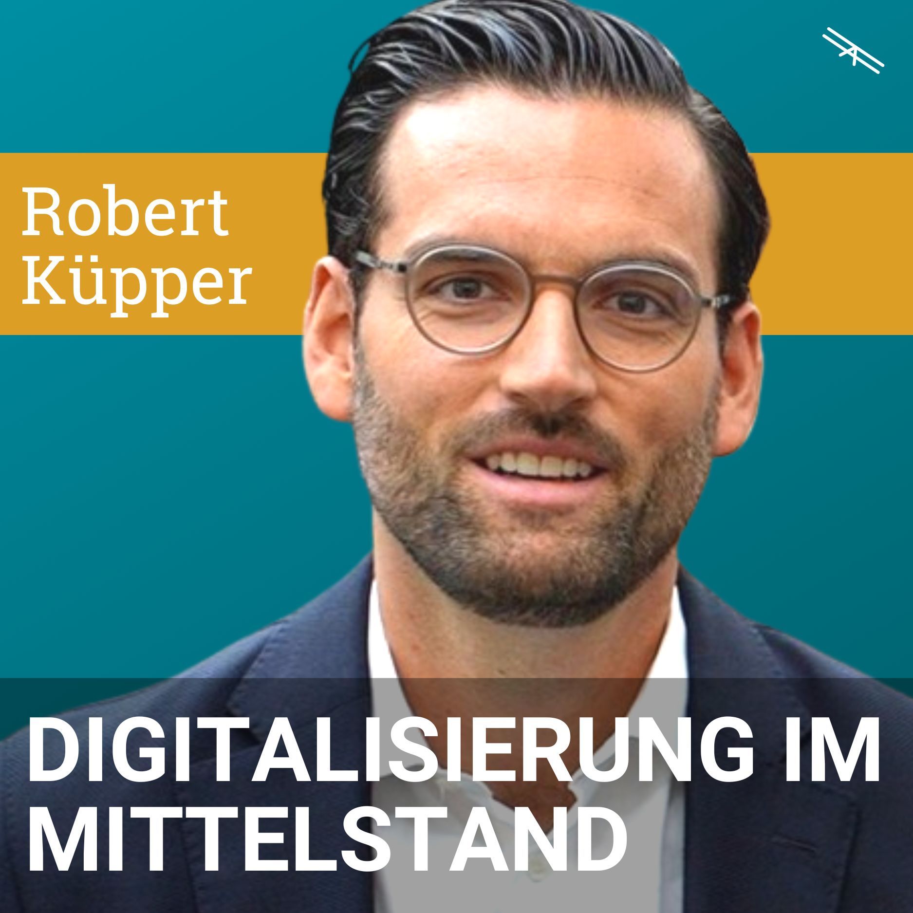 #71 Digitalisierung im Mittelstand mit Robert Küpper