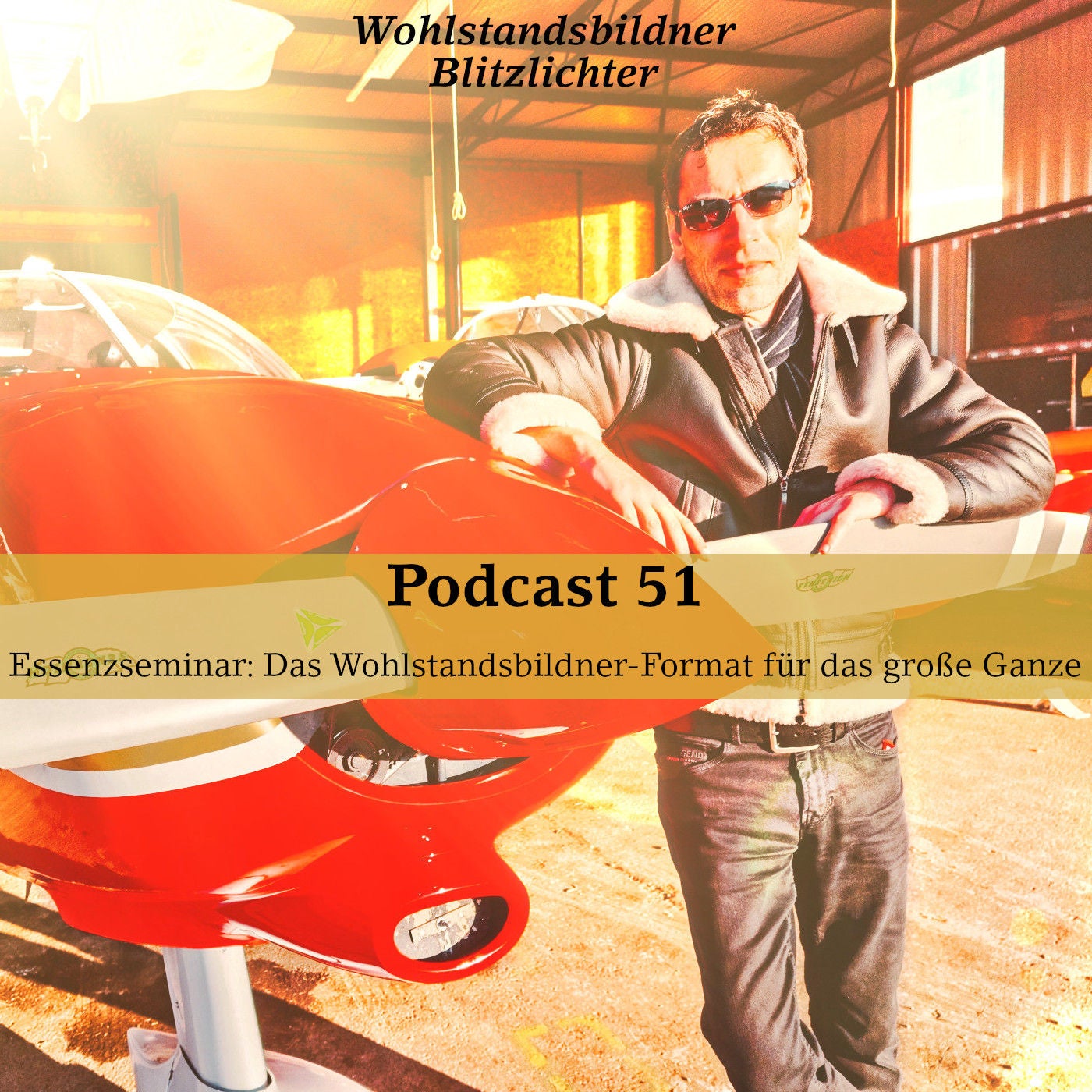 #51 Essenzseminar: Das Wohlstandsbildner-Format für das große Ganze