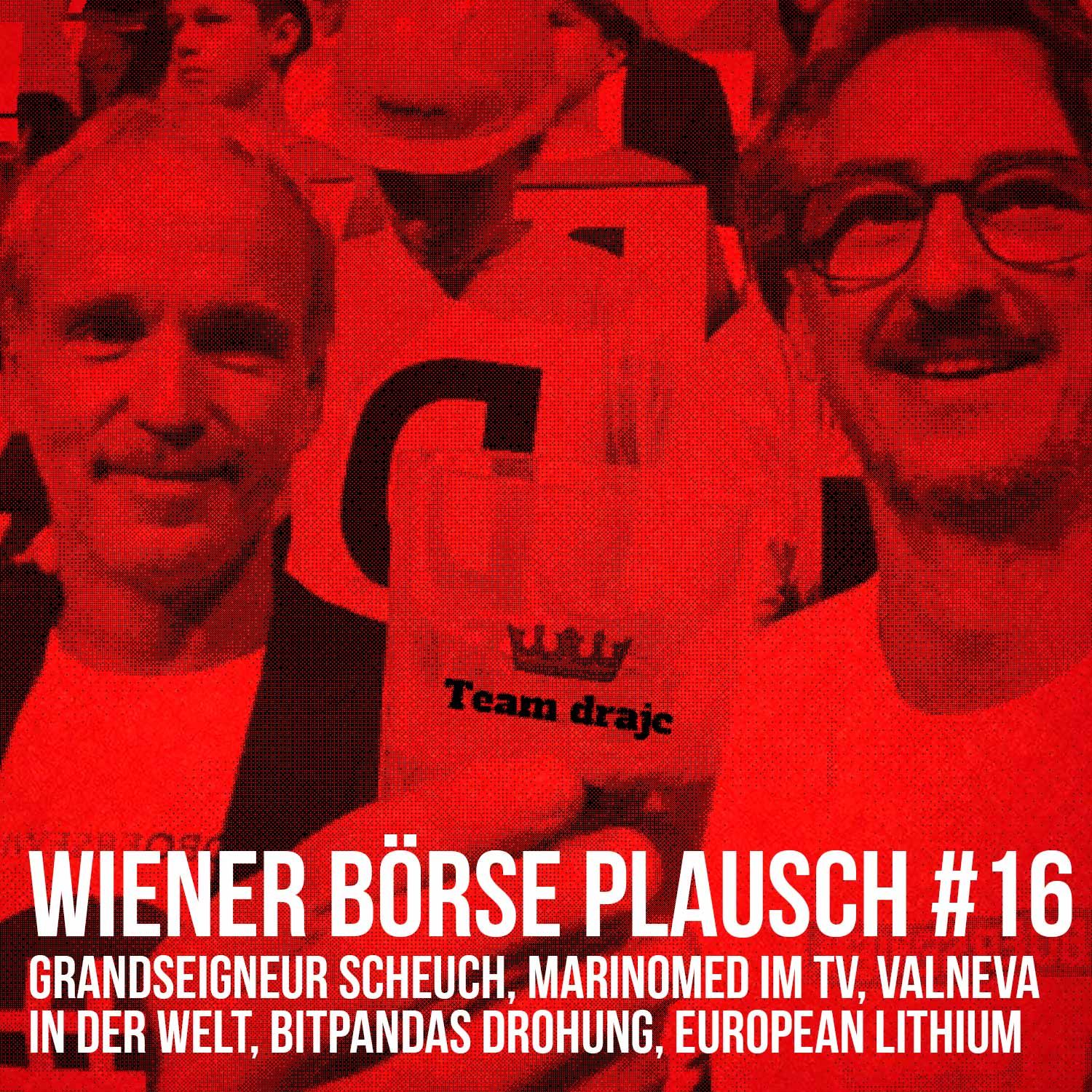 Wiener Börse Plausch #16: Grandseigneur Scheuch, Marinomed im TV, Valneva in der Welt, Bitpandas Drohung, European Lithi