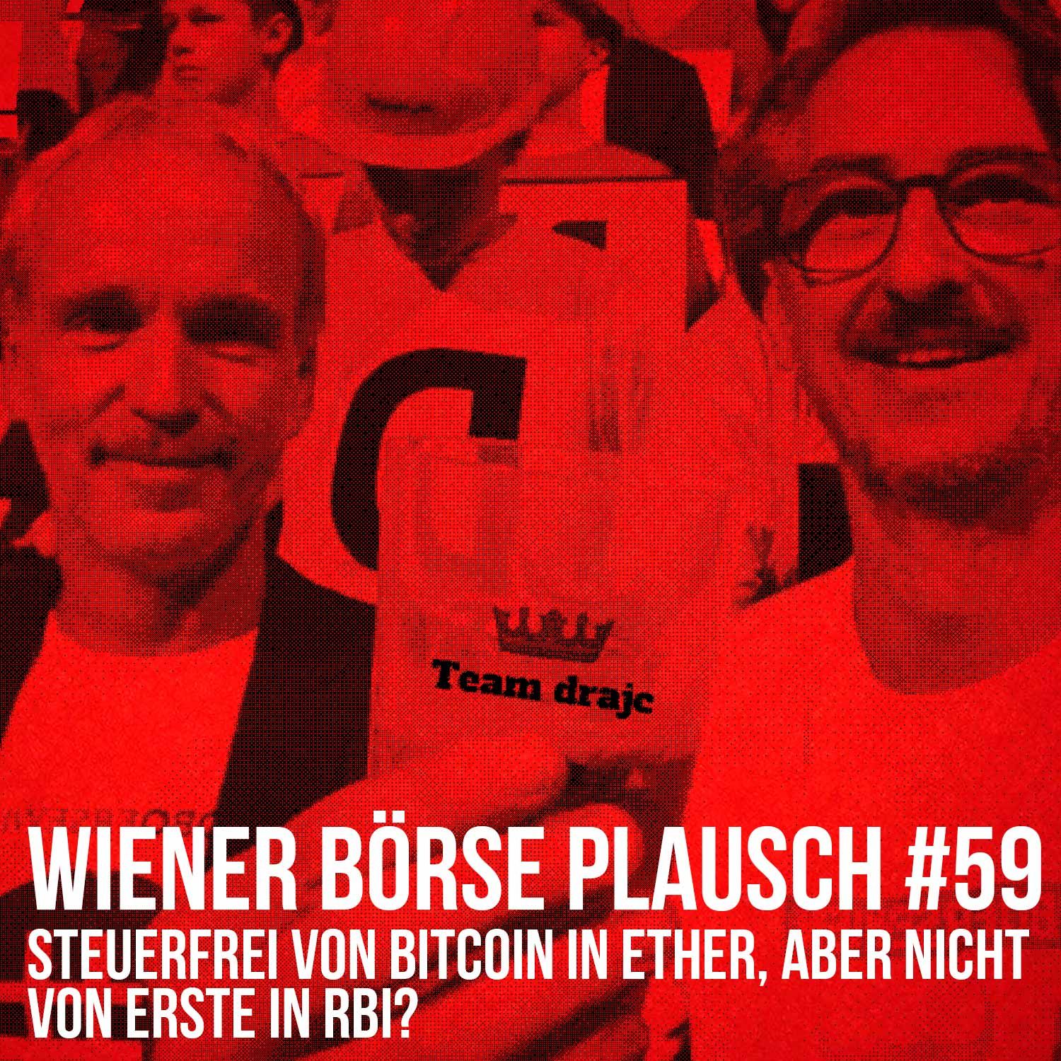 Wiener Börse Plausch #59: Steuerfrei von Bitcoin in Ether, aber nicht von Erste in RBI?