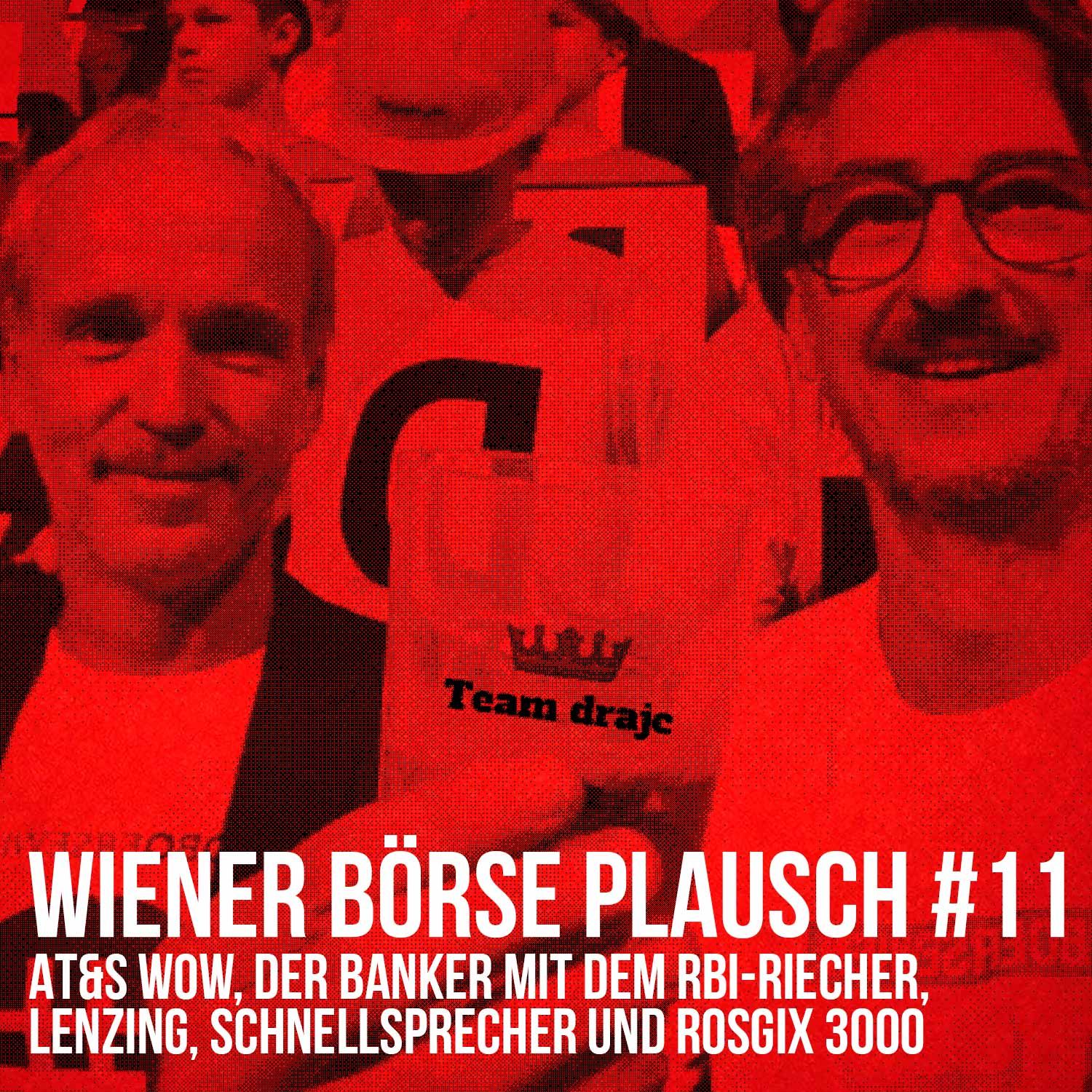 Wiener Börse Plausch #11: AT&S wow, der Banker mit dem RBI-Riecher, Lenzing, Schnellsprecher und Rosgix 3000