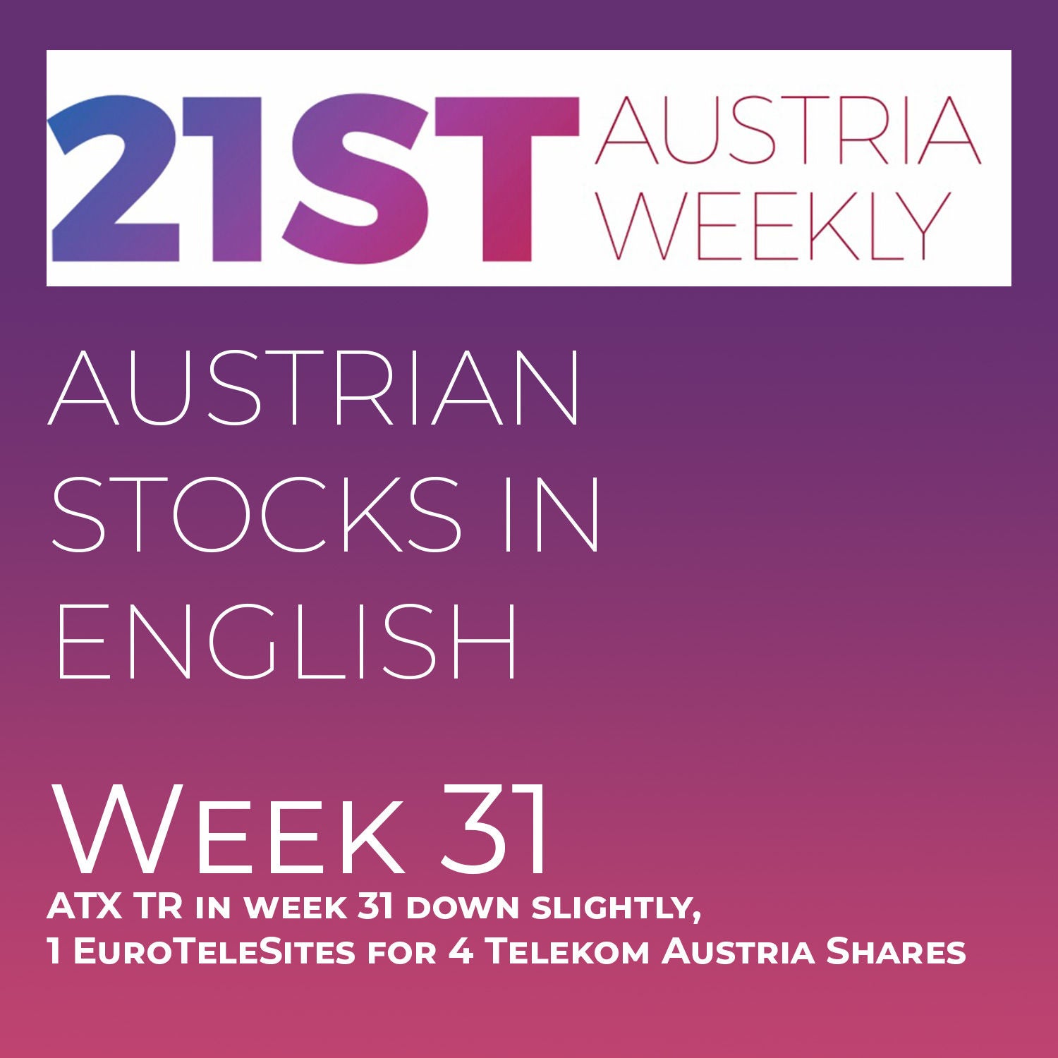 Austrian Stocks in English: ATX TR in week 31 down slightly, 1 EuroTeleSites for 4 Telekom Austria Shares