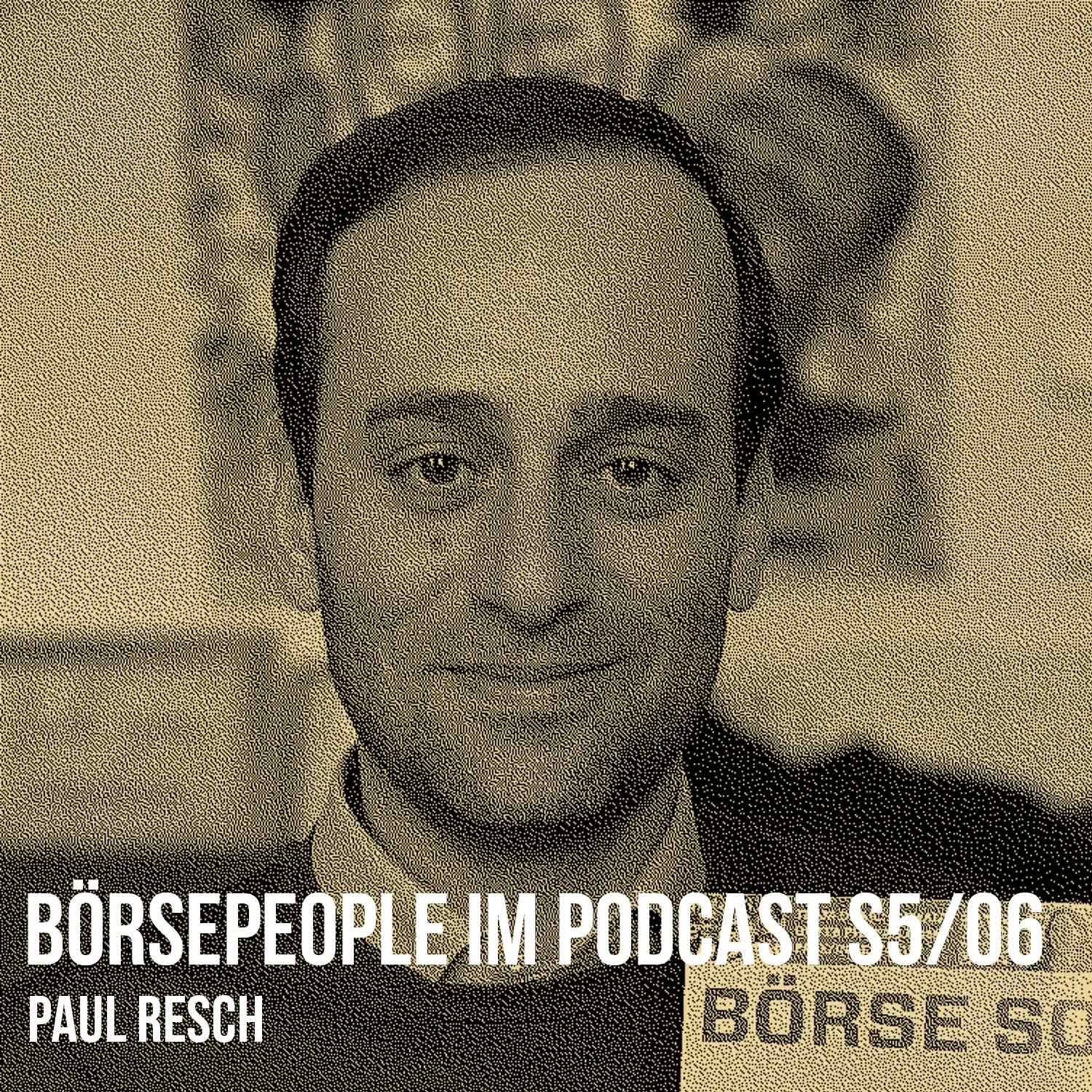 Börsepeople im Podcast S5/06: Paul Resch