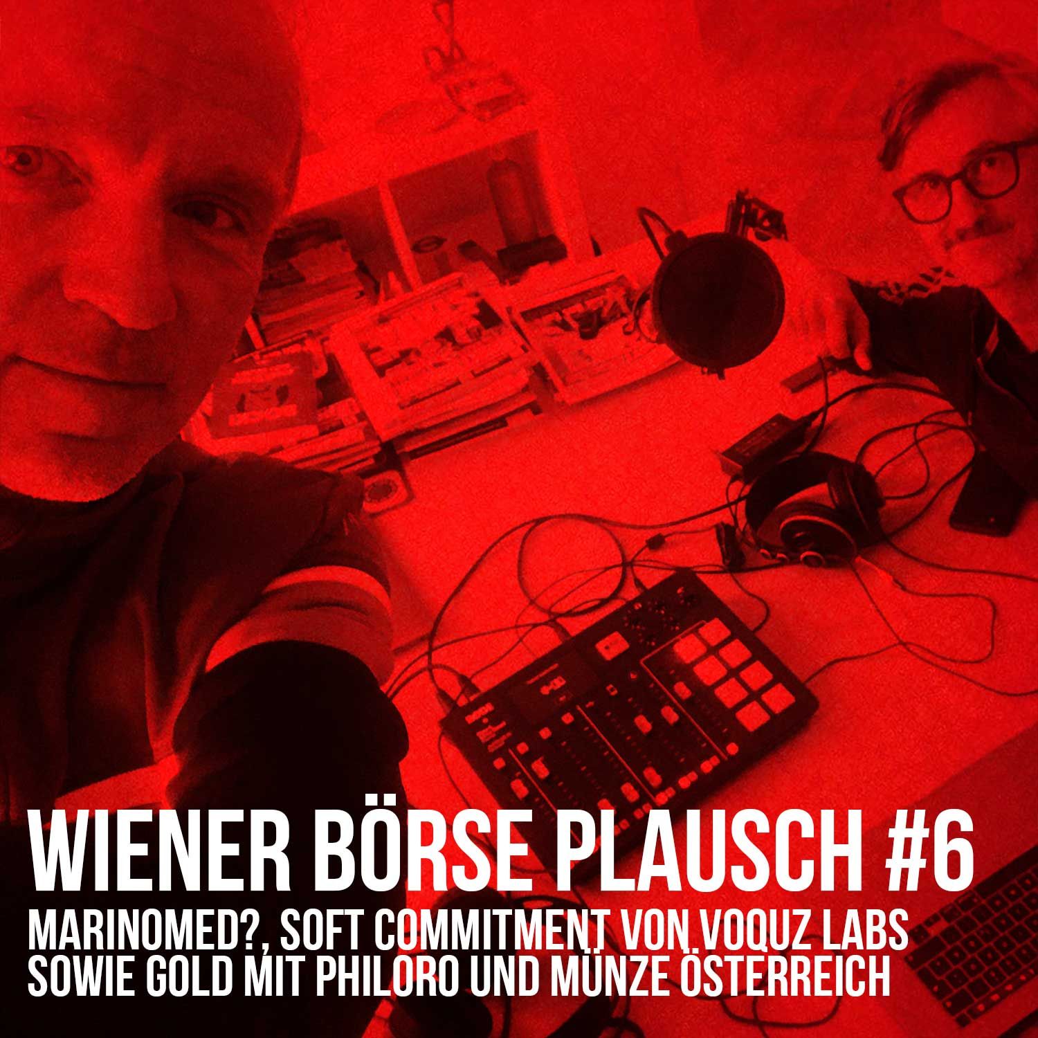Wiener Börse Plausch #6: Marinomed?, Soft Commitment von Voquz Labs sowie Gold mit philoro und Münze Österreich