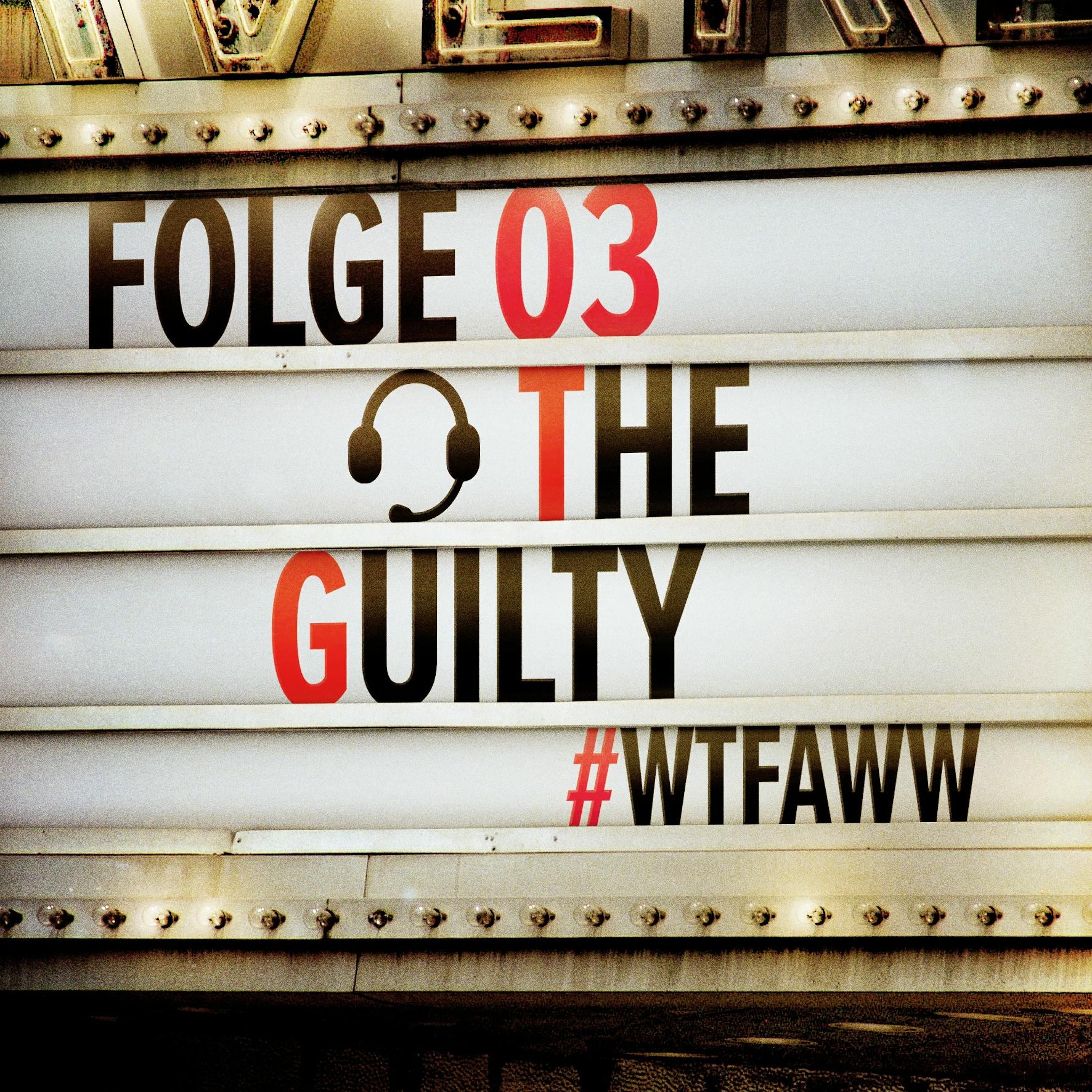 The Guilty | Episode 03 | WTFAWW