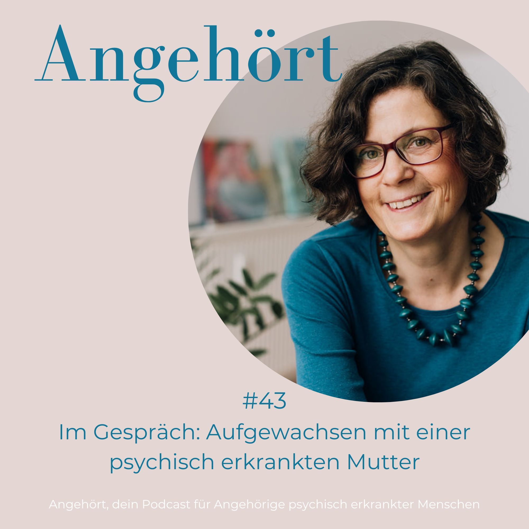 #43 Aufgewachsen mit einer psychisch erkrankten Mutter