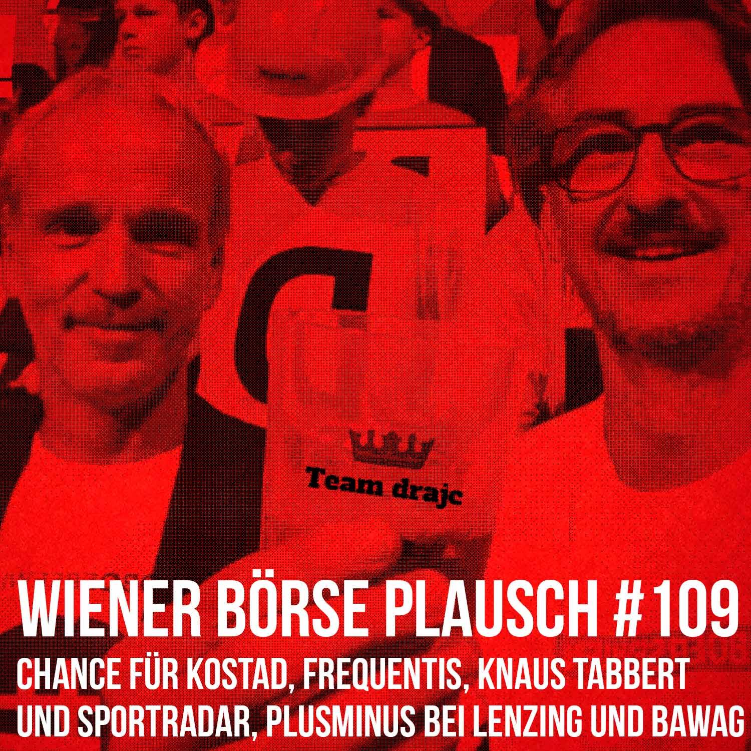 Wiener Börse Plausch #109: Chance für Kostad, Frequentis, Knaus Tabbert und Sportradar, Plusminus bei Lenzing und Bawag