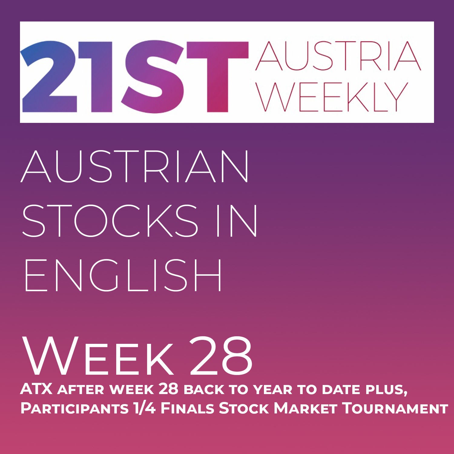 Austrian Stocks in English: ATX after week 28 back to year to date plus, Participants 1/4 Finals Stock Market Tournament