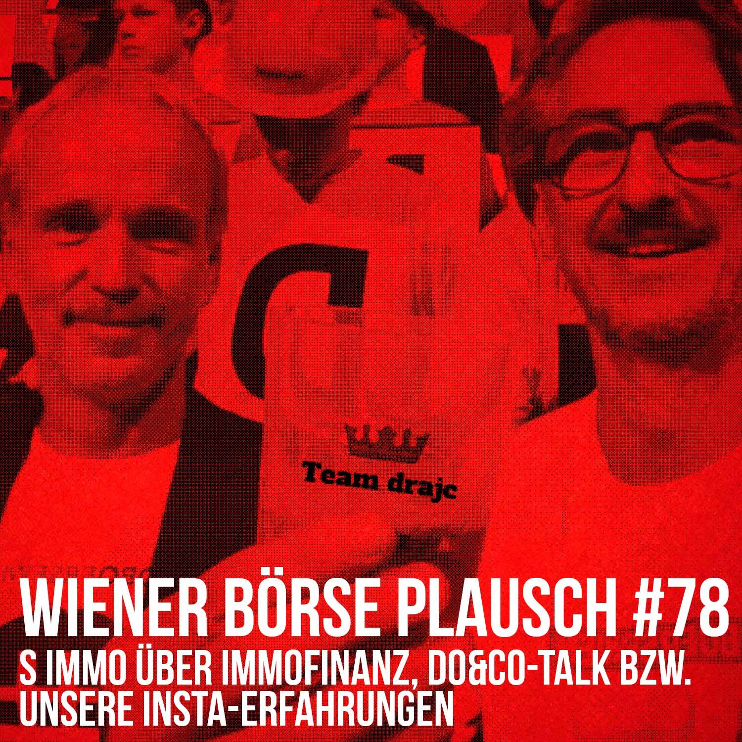 Wiener Börse Plausch #78: S Immo über Immofinanz, Do&Co-Talk bzw. unsere Insta-Erfahrungen