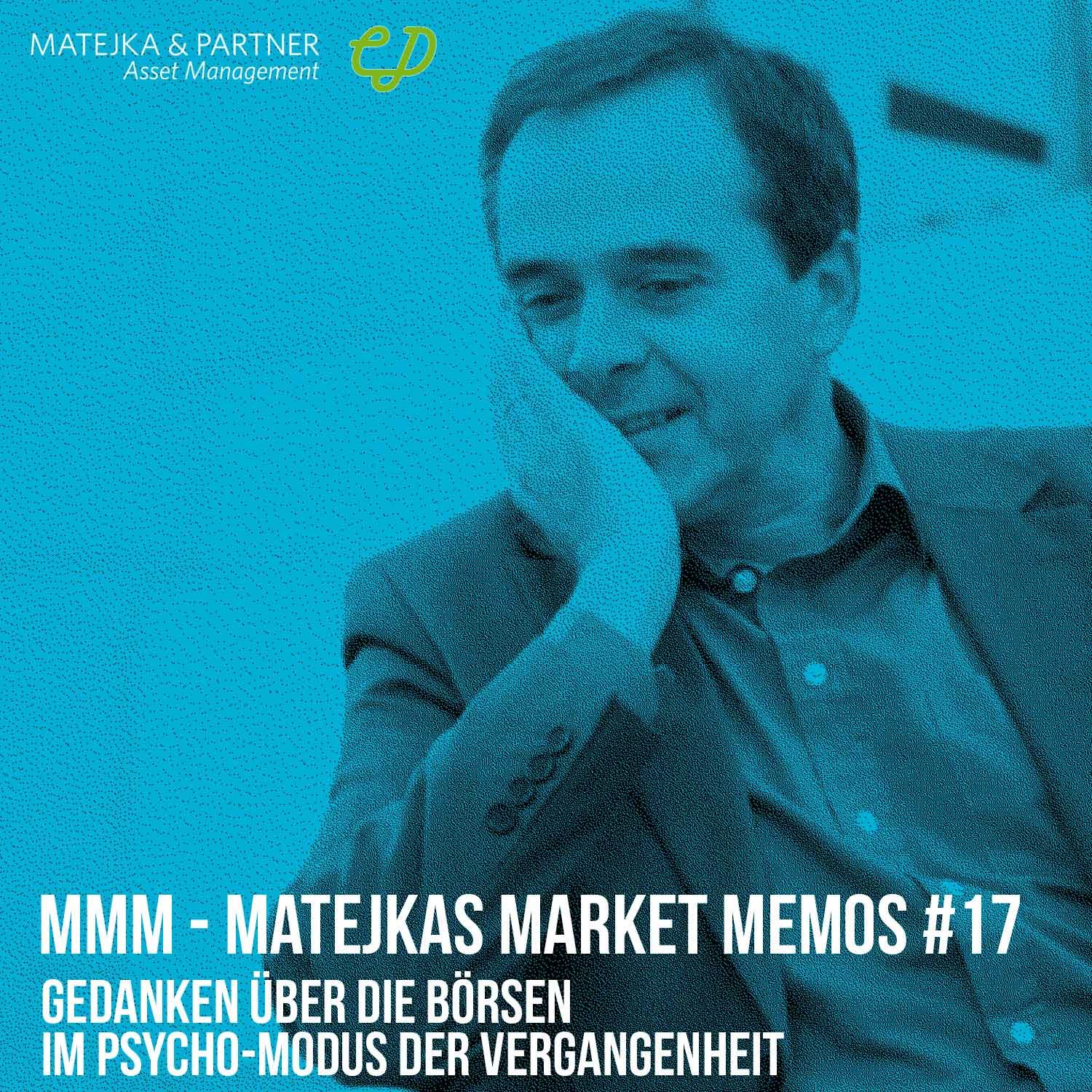 MMM Matejkas Market Memos #17: Gedanken über die Börsen im Psycho-Modus der Vergangenheit