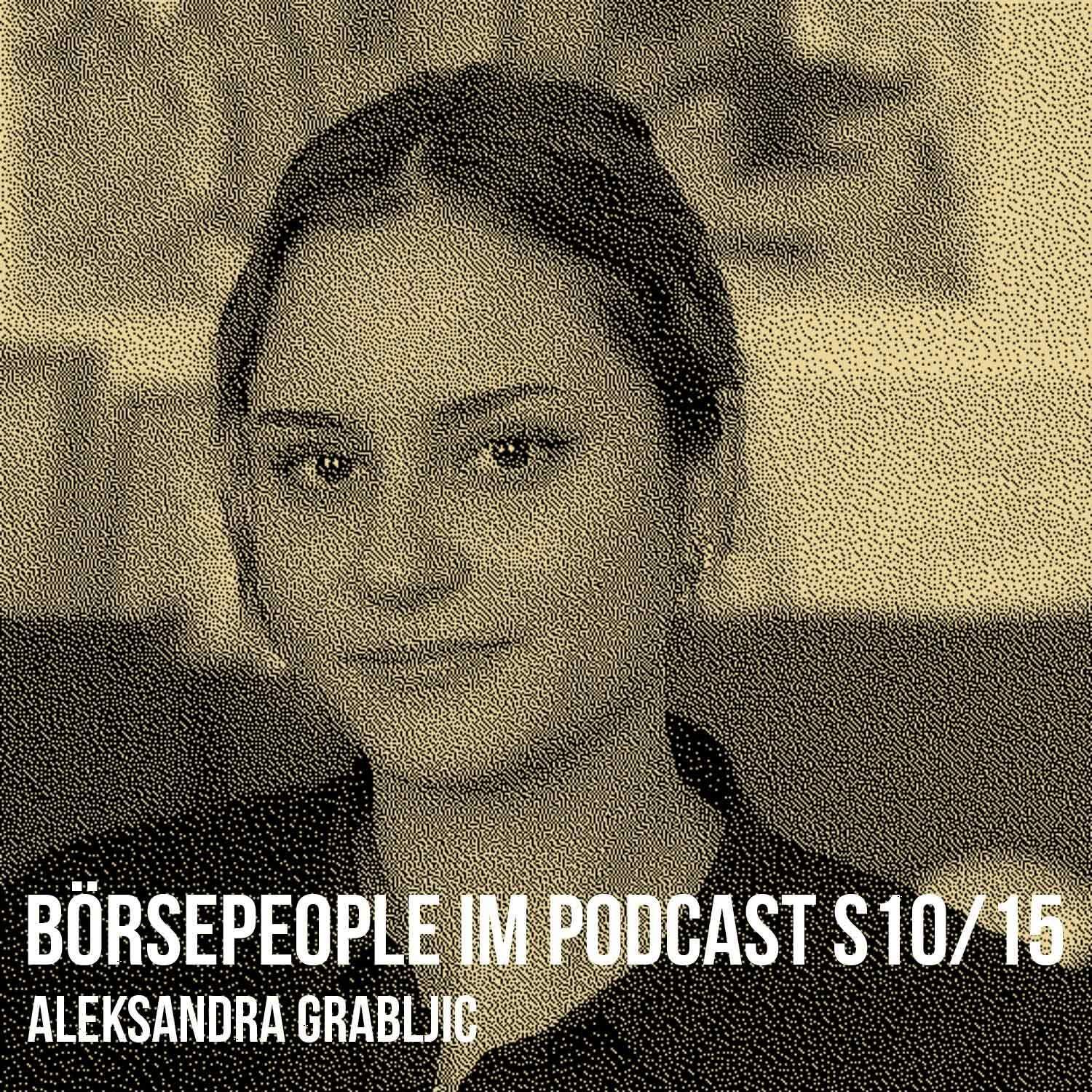 Börsepeople im Podcast S10/15: Aleksandra Grabljic