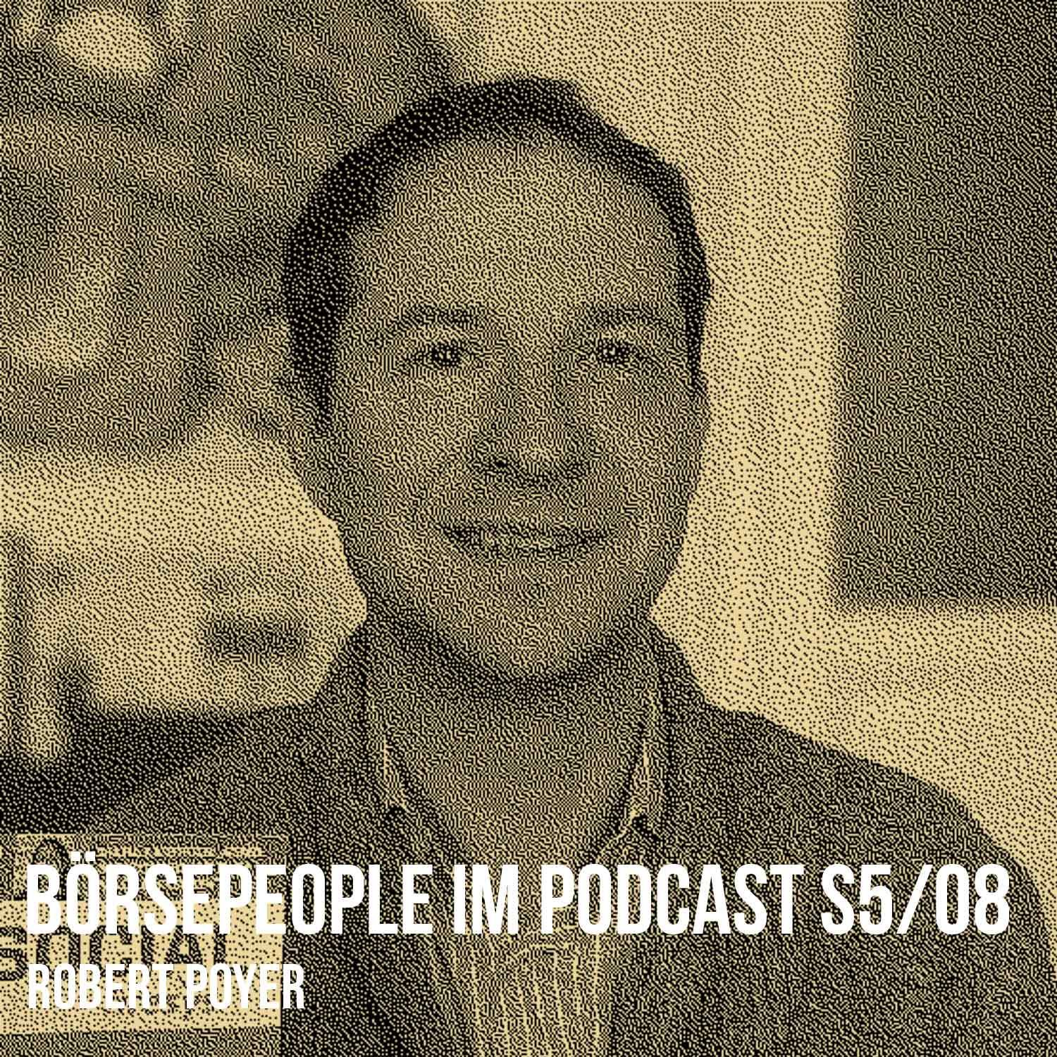 Börsepeople im Podcast S5/08: Robert Poyer
