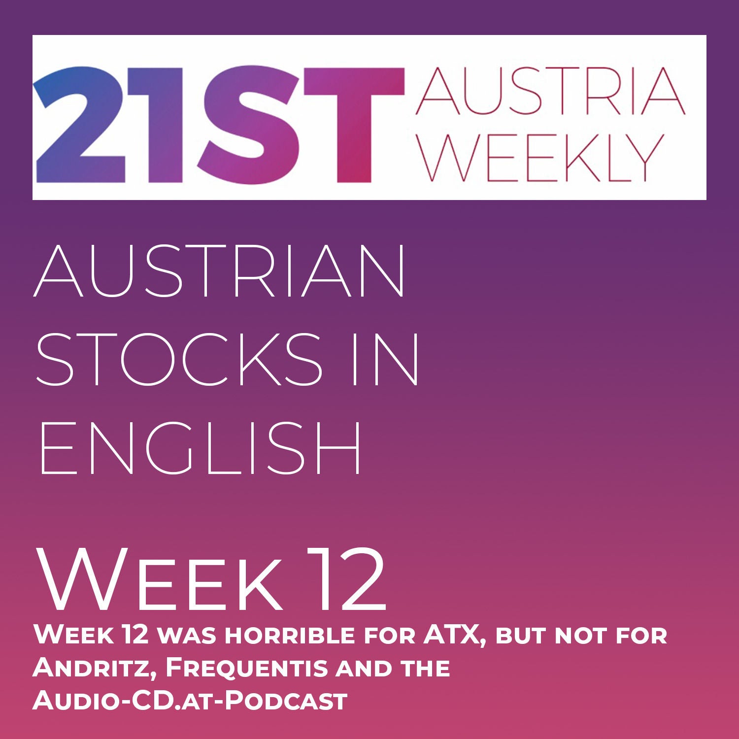 Austrian Stocks in English: Week 12 was horrible for ATX, but not for Andritz, Frequentis and the Audio-CD.at-Podcast