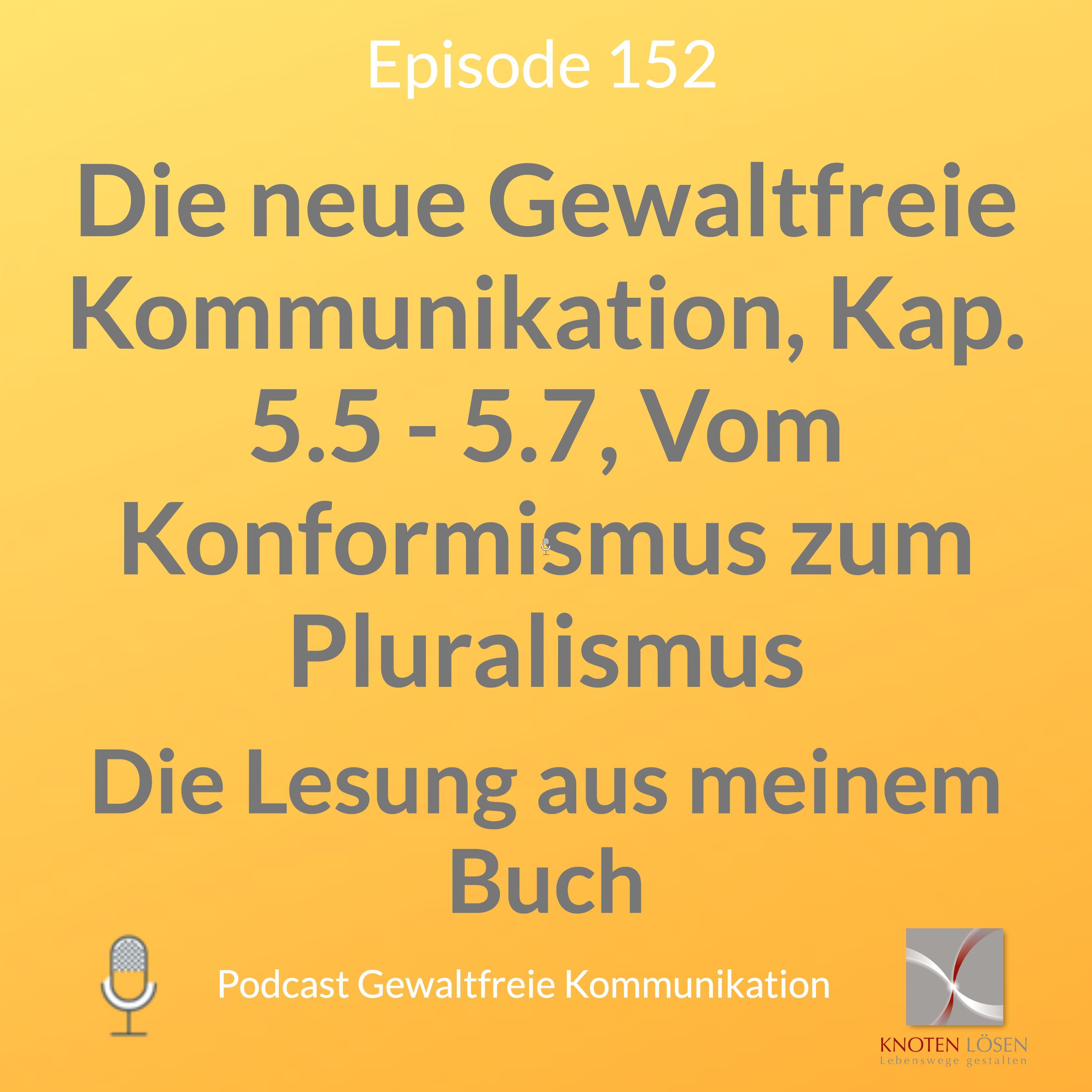 Die neue Gewaltfreie Kommunikation, Kap. 5.5 - 5.7, Vom Konformismus zum Pluralismus