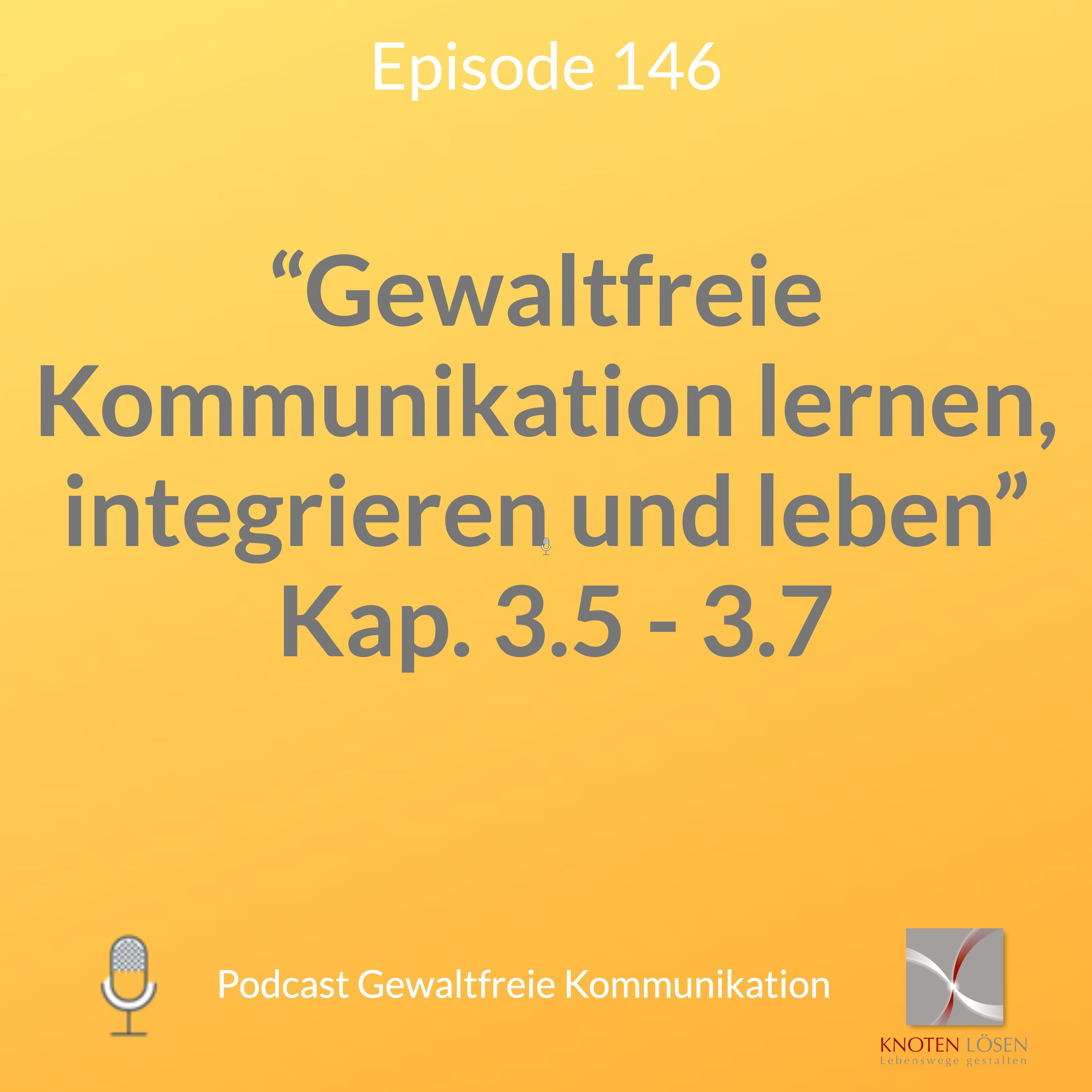 “Die neue Gewaltfreie Kommunikation”, Kap. 3.5 - 3.7