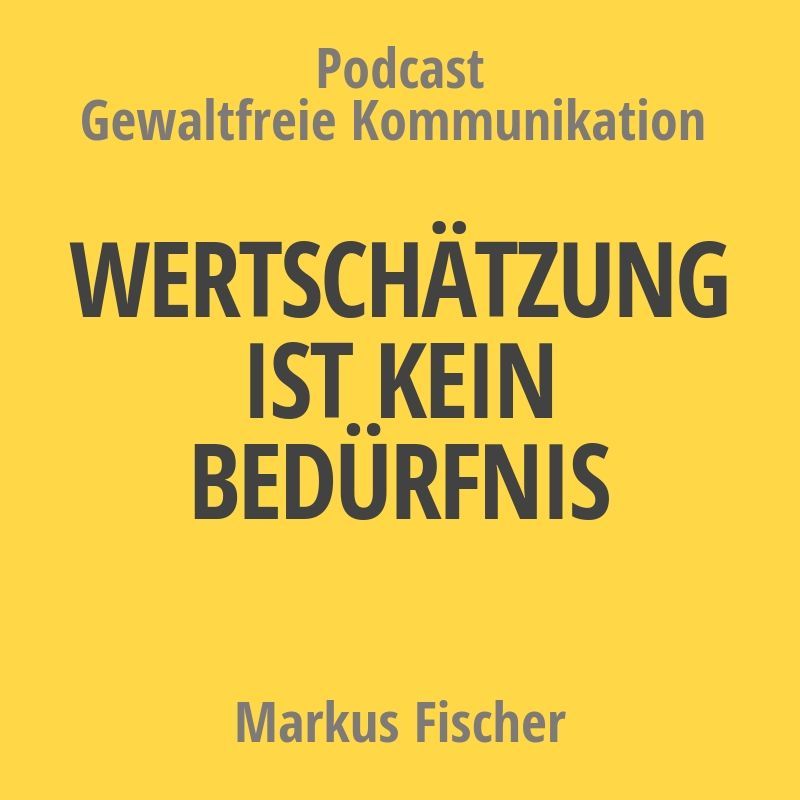 Wertschätzung ist kein Bedürfnis!