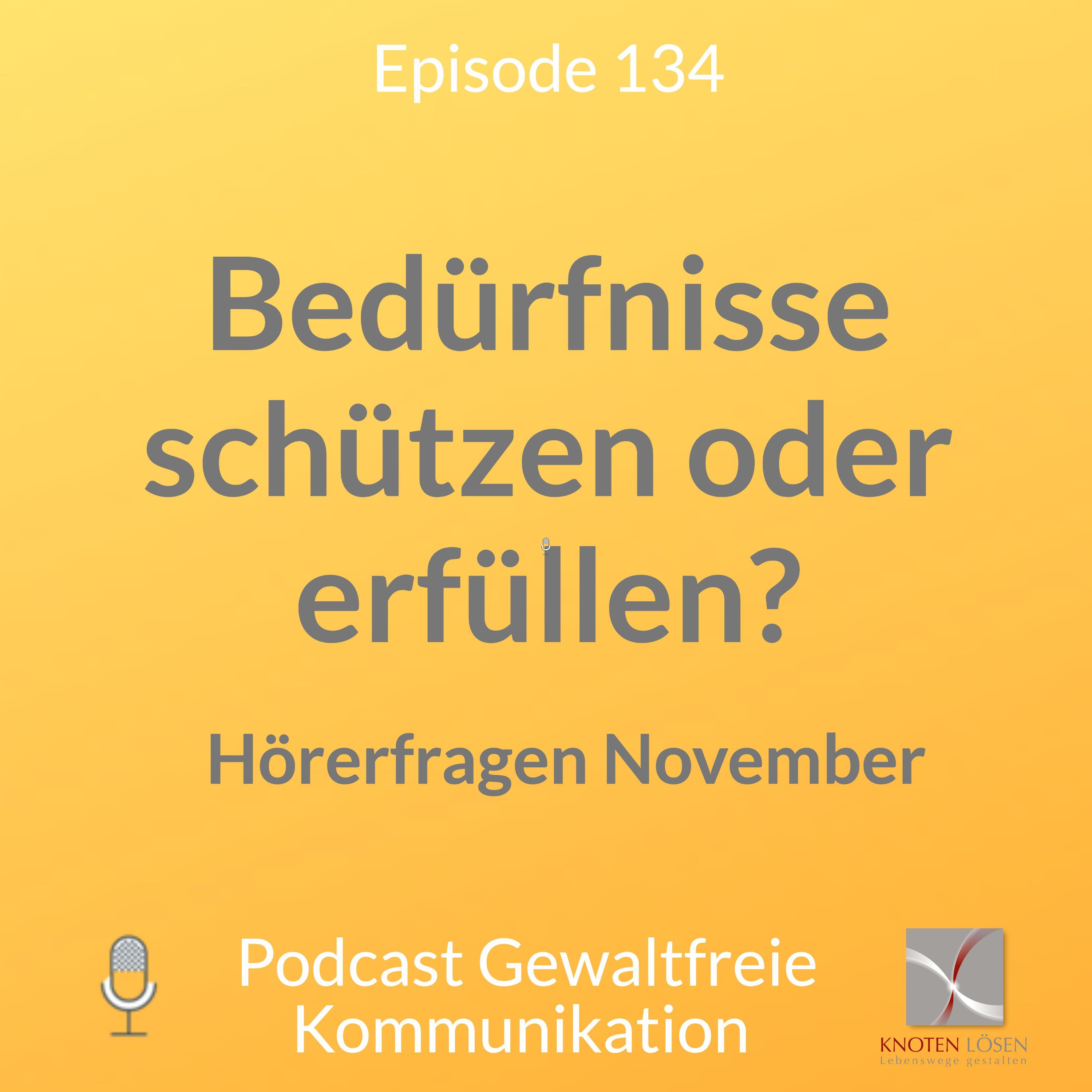 Bedürfnisse schützen oder erfüllen? Hörerfragen November