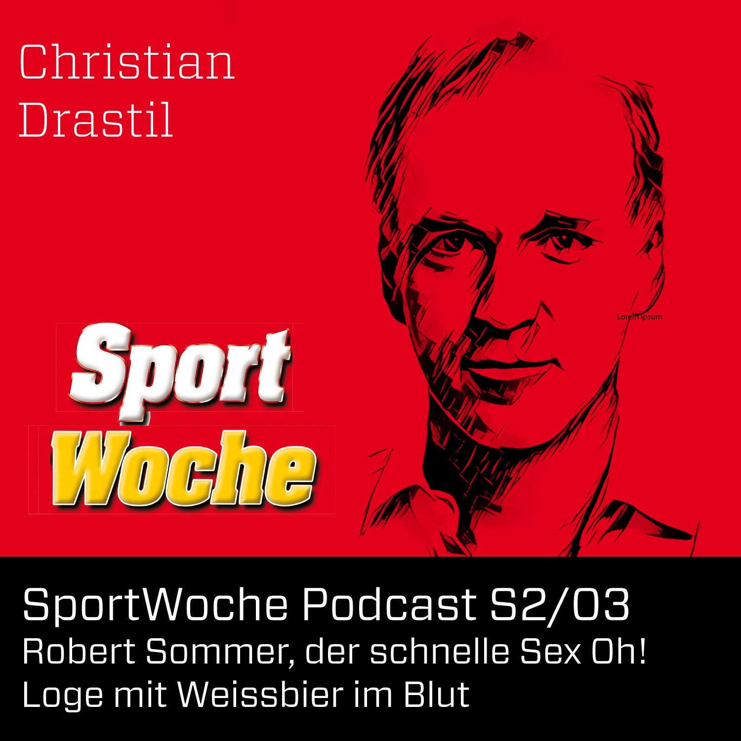 SportWoche Podcast S2/03: Robert Sommer, der schnelle Sex Oh! Loge mit Weissbier im Blut