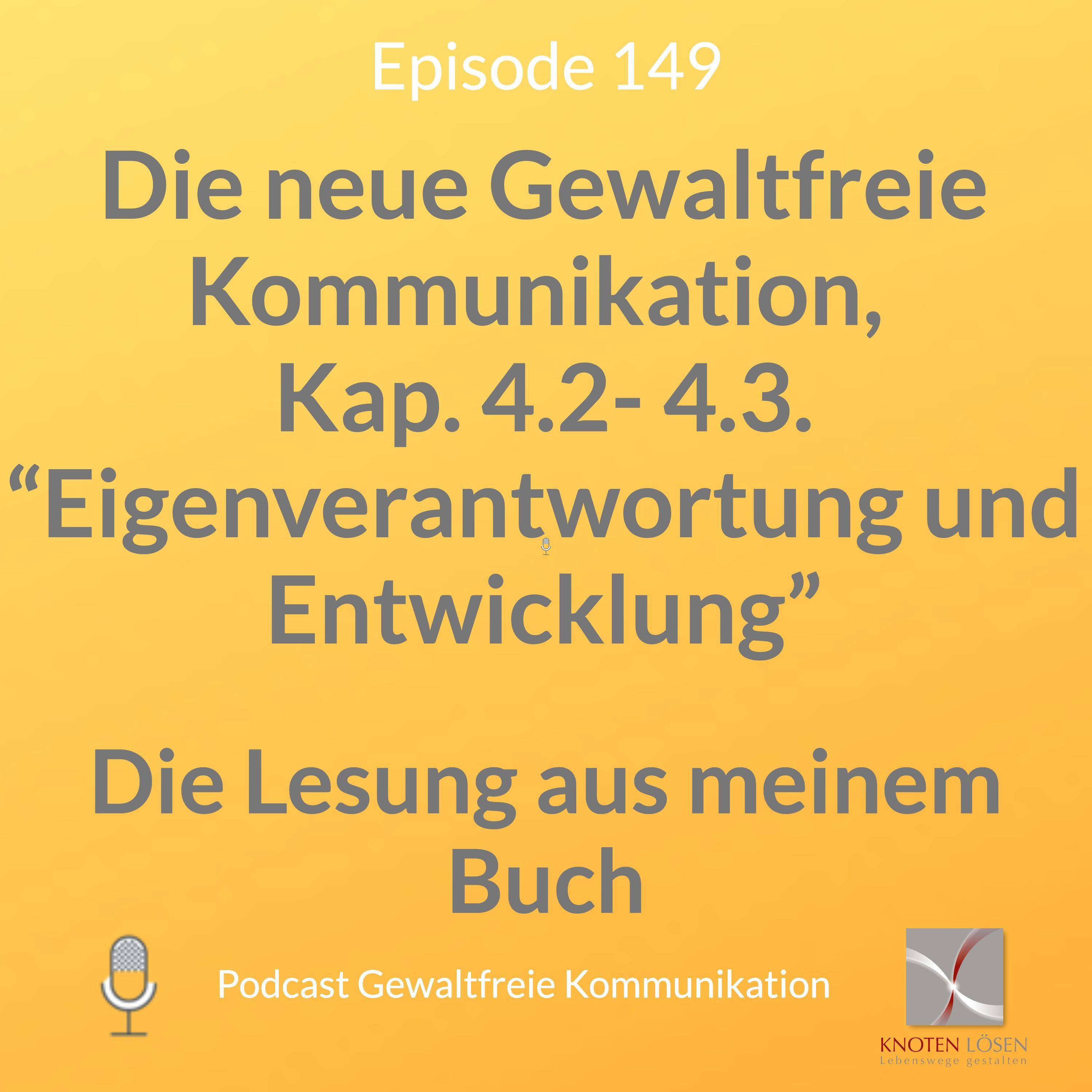 Die neue Gewaltfreie Kommunikation, Kap. 4.2 - 4.3. “Eigenverantwortung und Entwicklung”