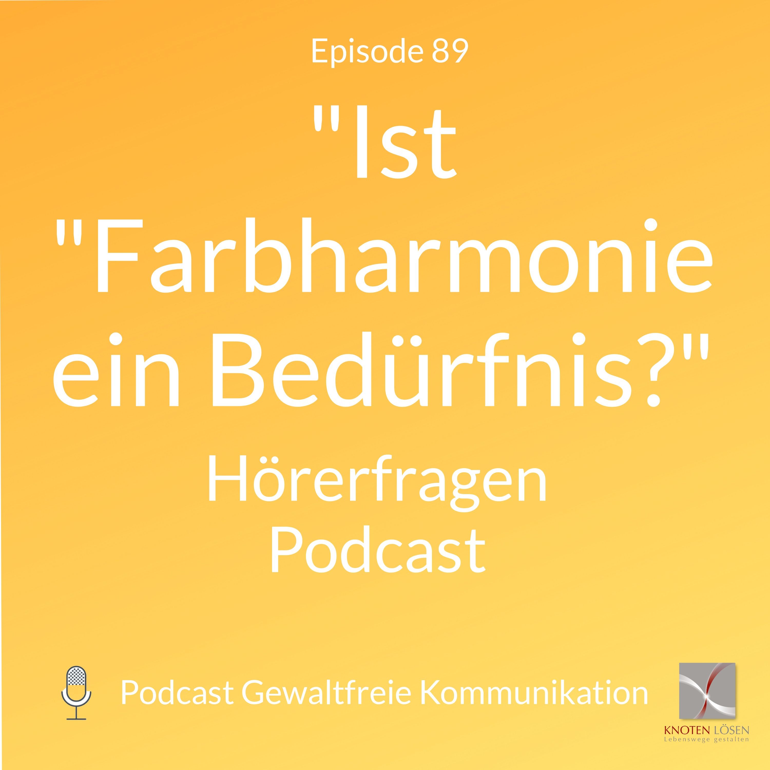 Ist "Farbharmonie" ein Bedürfnis? Wo endet die Verantwortung für meine Gefühle? (Hörerfragen August)