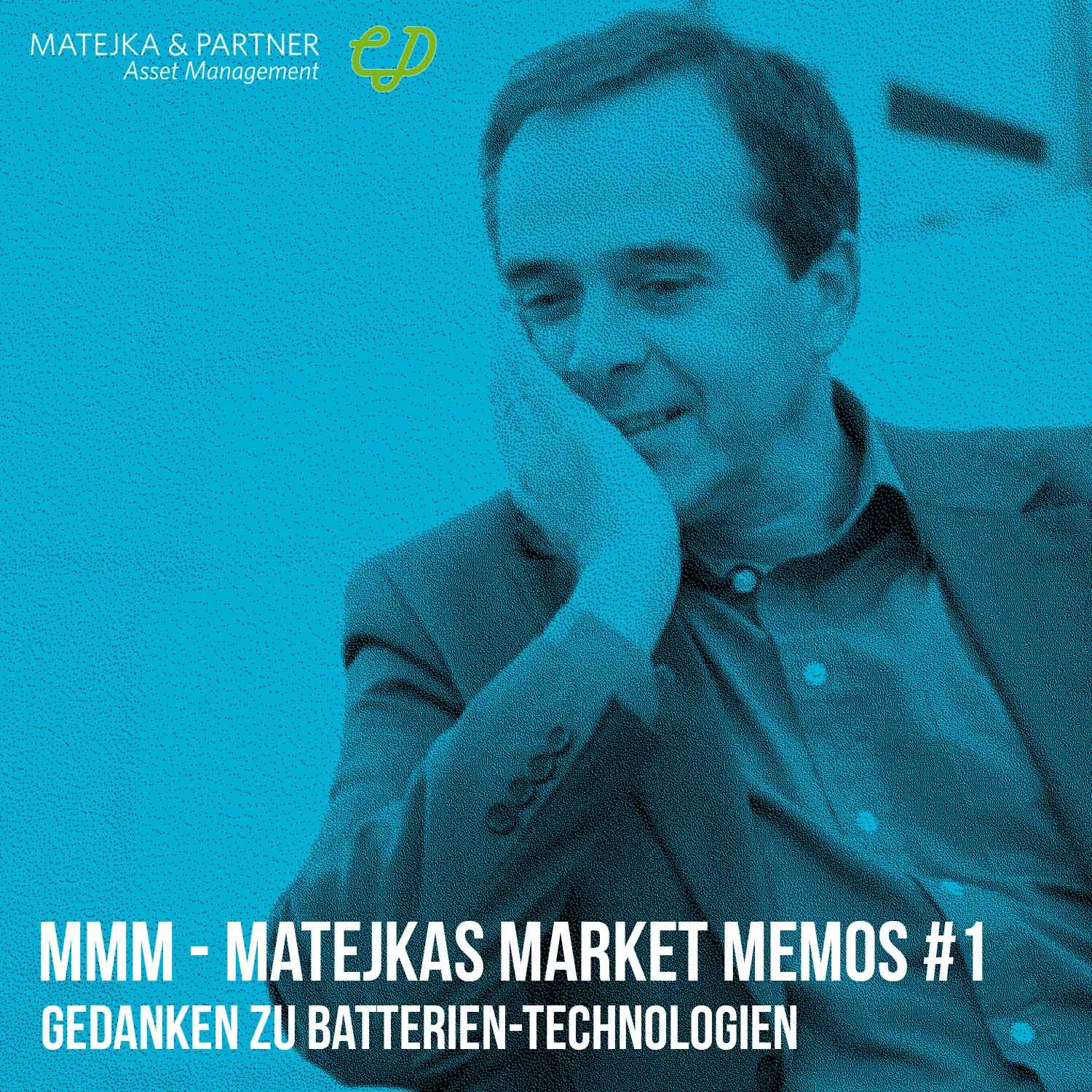 MMM Matejkas Market Memos #1: Gedanken zu Batterien-Technologien (Wolfgang Matejka)