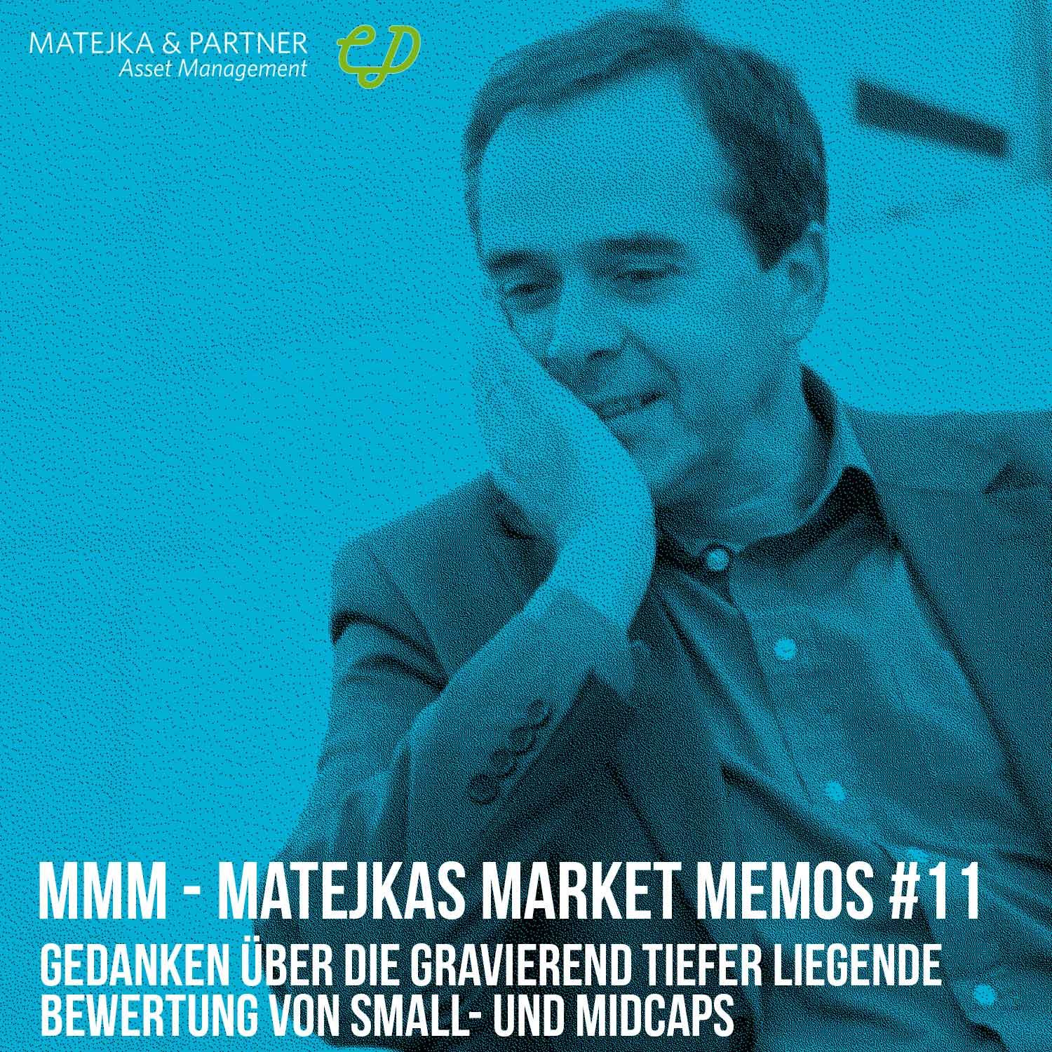 MMM Matejkas Market Memos #11: Gedanken über die gravierend tiefer liegende Bewertung von Small- und Midcaps