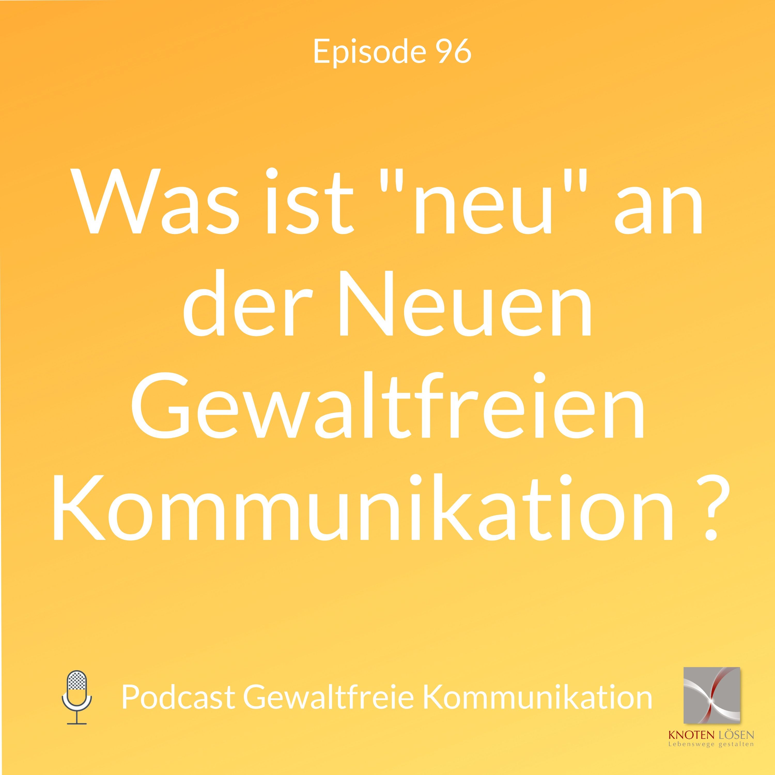 Was ist "neu" an der Neuen Gewaltfreien Kommunikation?