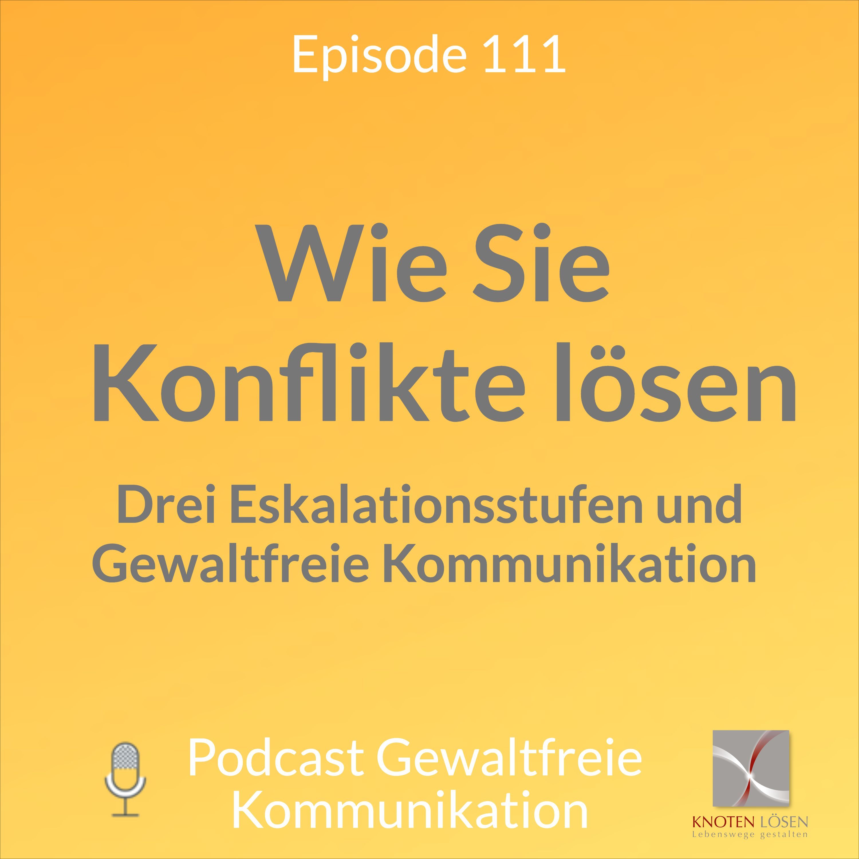 Konflikte lösen - Drei Eskalationsstufen und Gewaltfreie Kommunikation