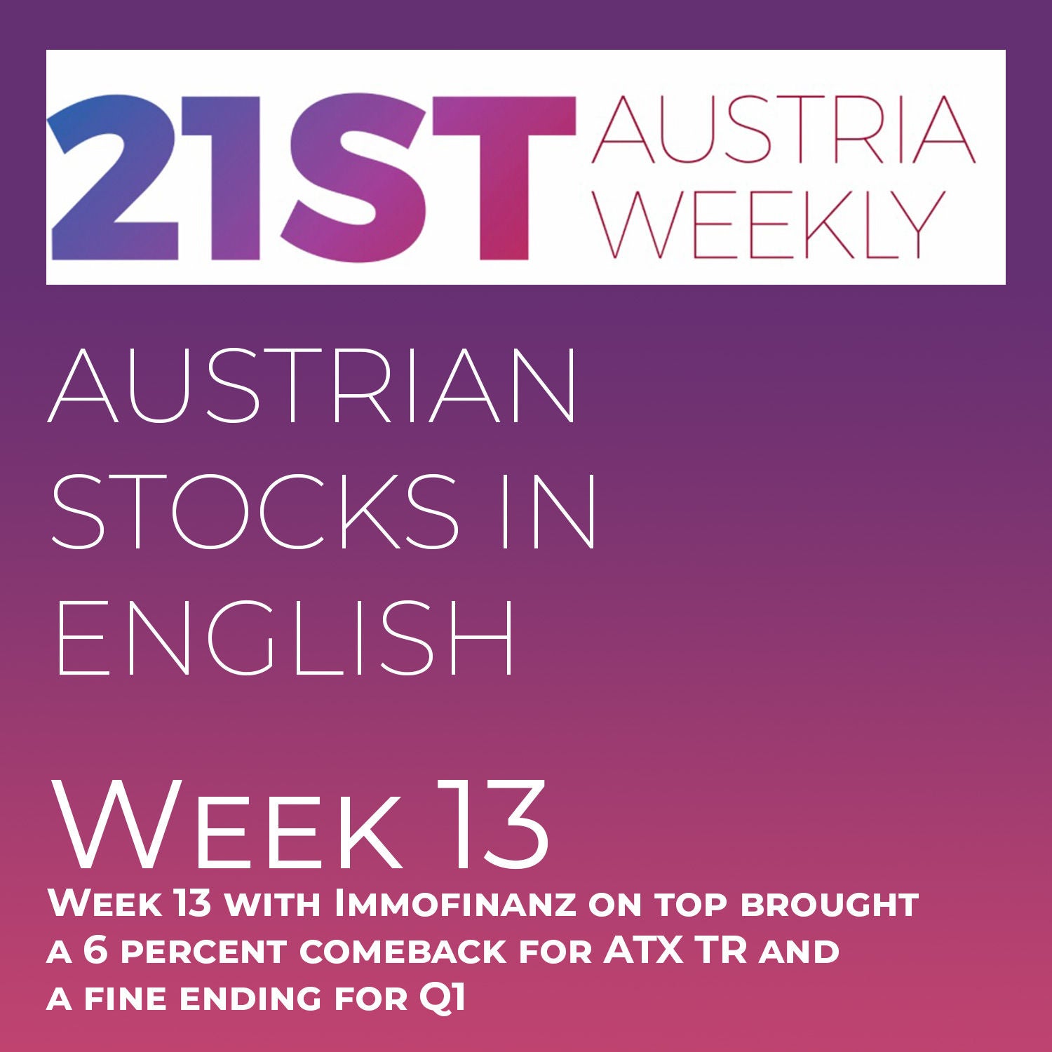 Austrian Stocks in English: Week 13 with Immofinanz on top brought a 6 percent comeback for ATX TR and a fine ending for Q1