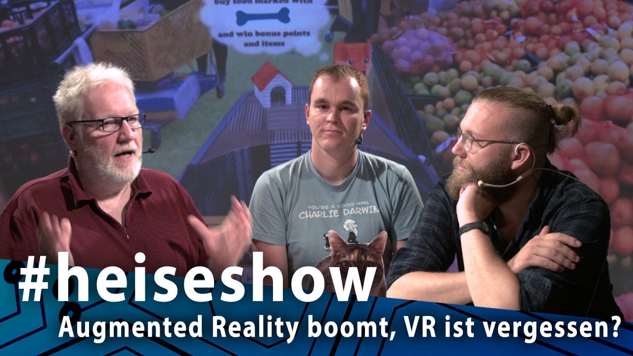 #heiseshow: Augmented Reality boomt, ist VR vergessen?