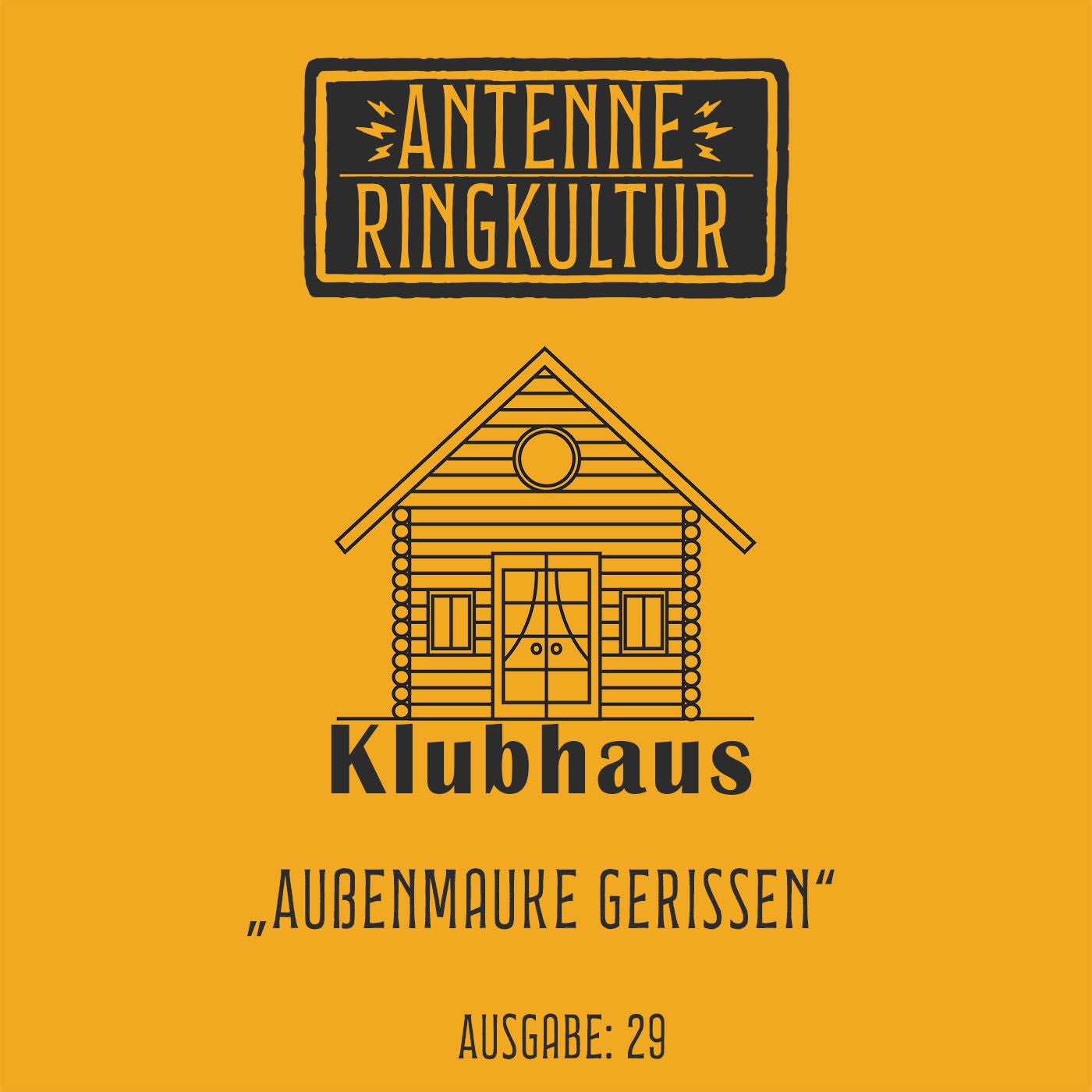 Antenne Ringkultur [Ausgabe 29]: Klubhaus "Außenmauke gerissen"