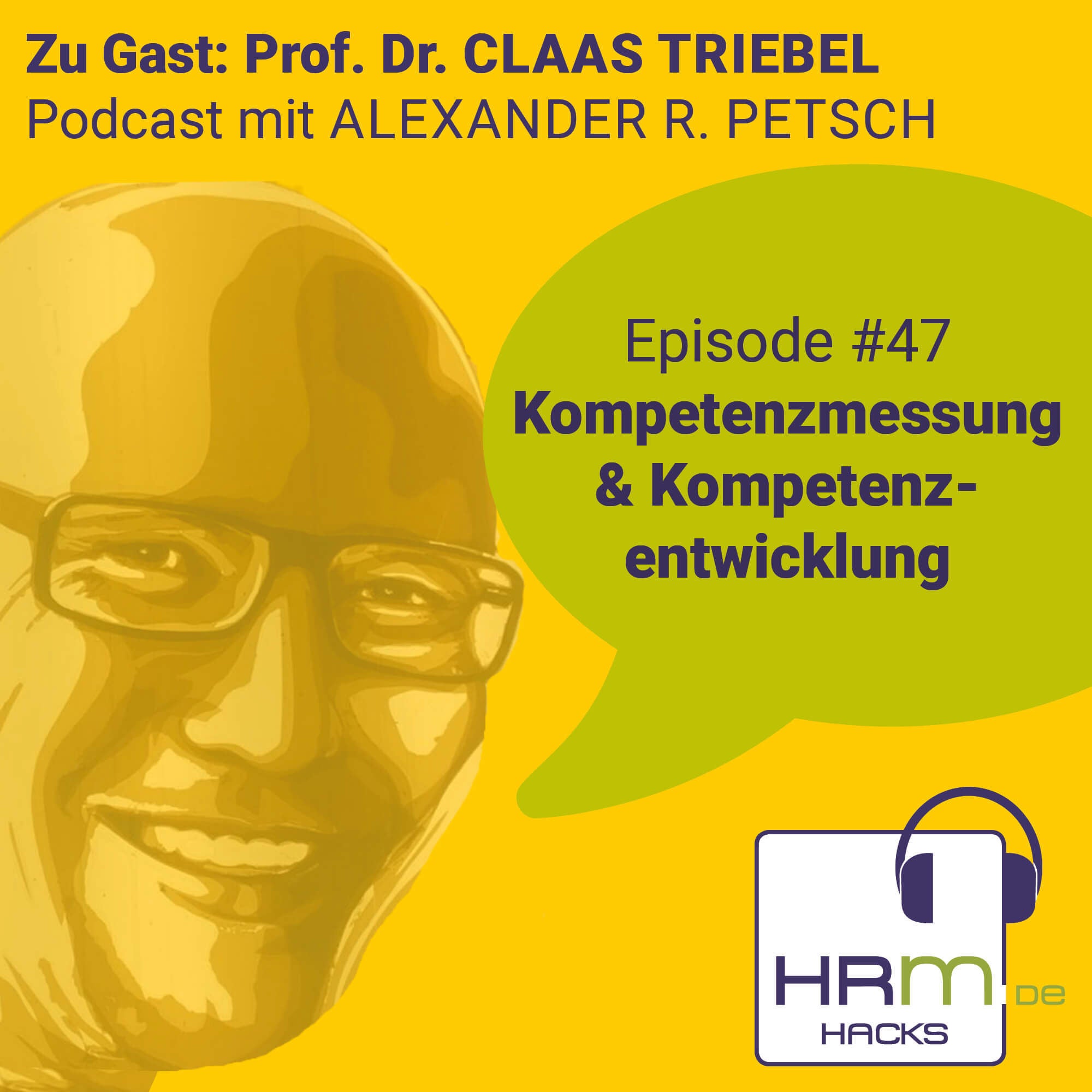 #47 "Kompetenzmessung und Kompetenzentwicklung" mit Prof. Dr. Claas Triebel