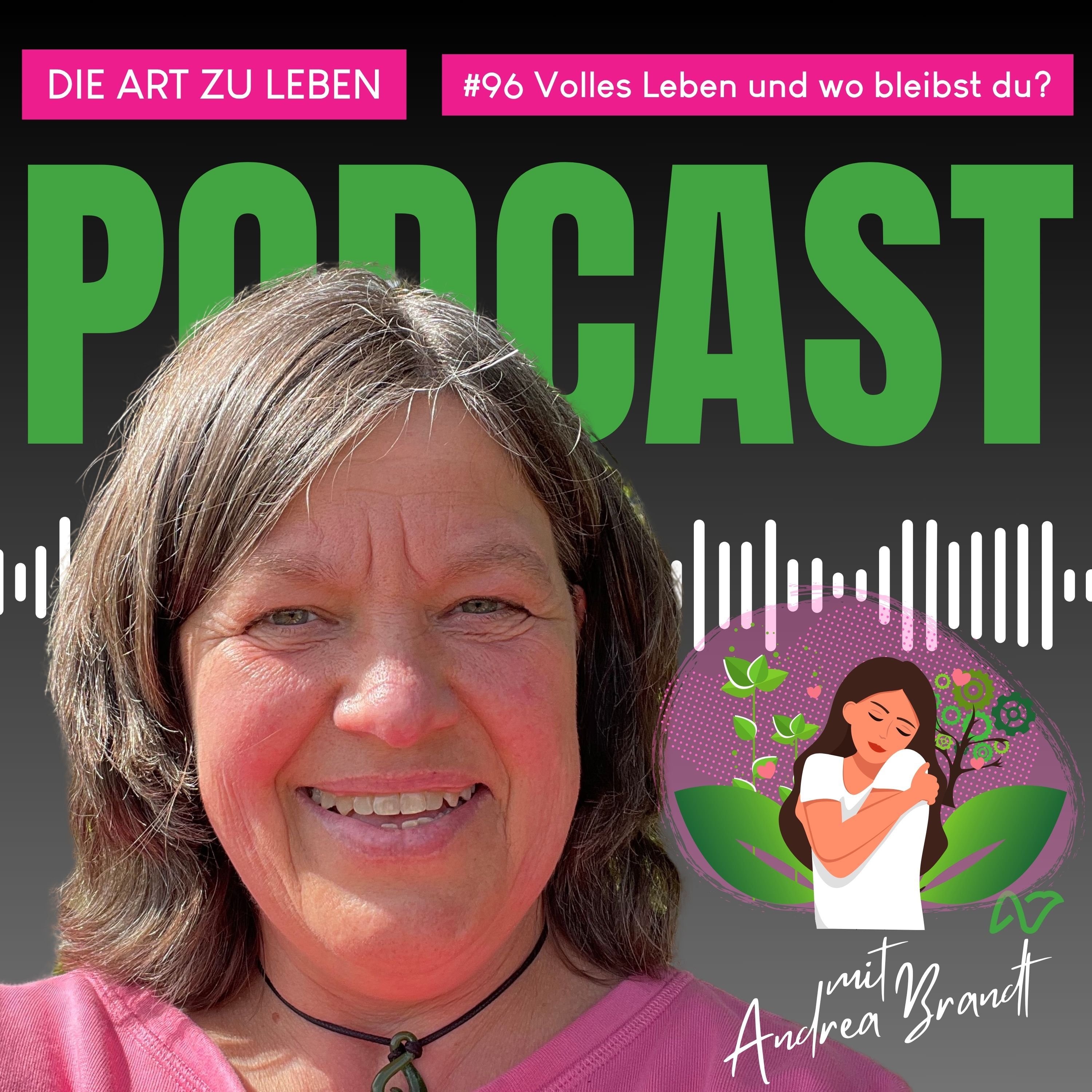 #96 Volles Leben und wo bleibst du?