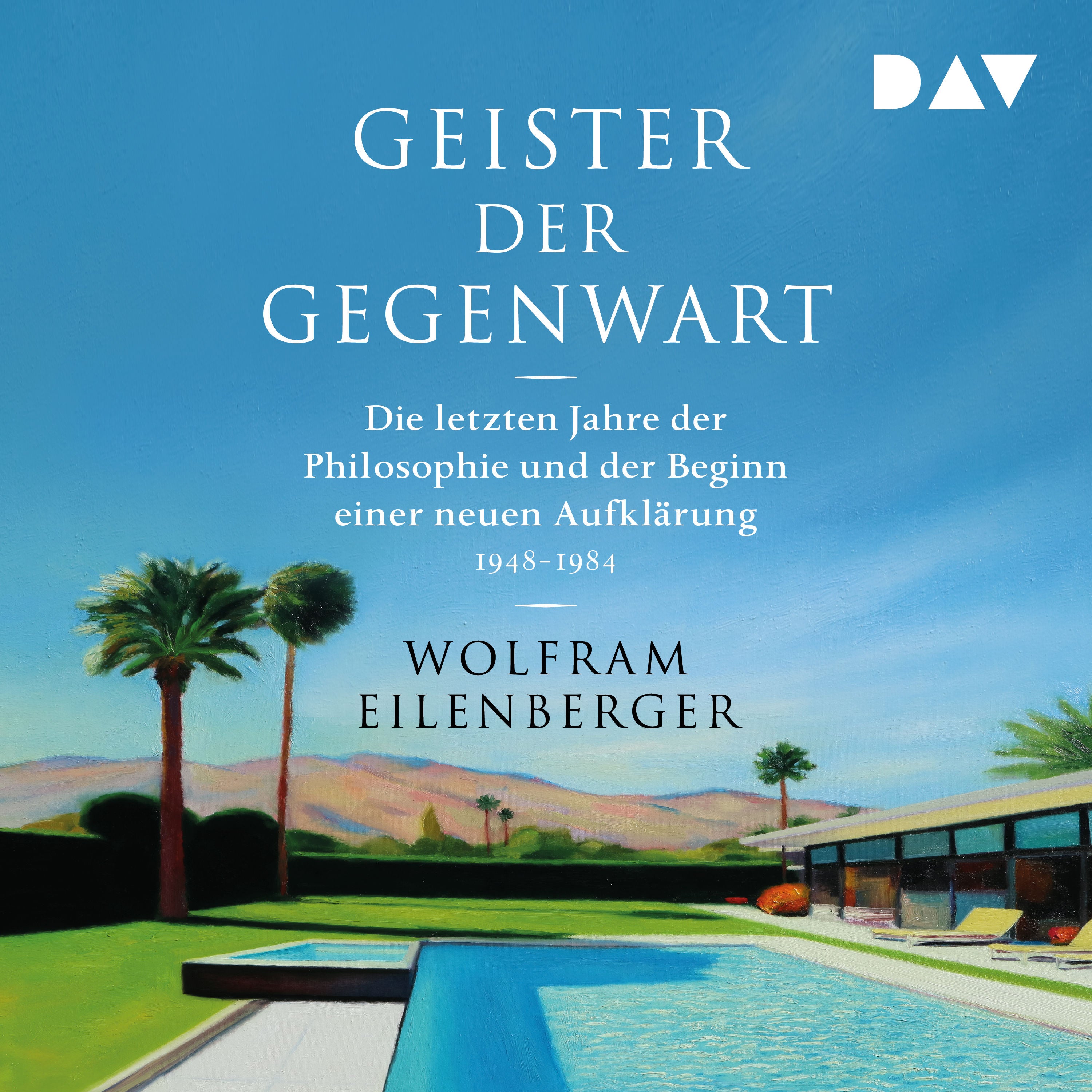 Geister der Gegenwart. Die letzten Jahre der Philosophie und der Beginn einer neuen Aufklärung 1948–1984