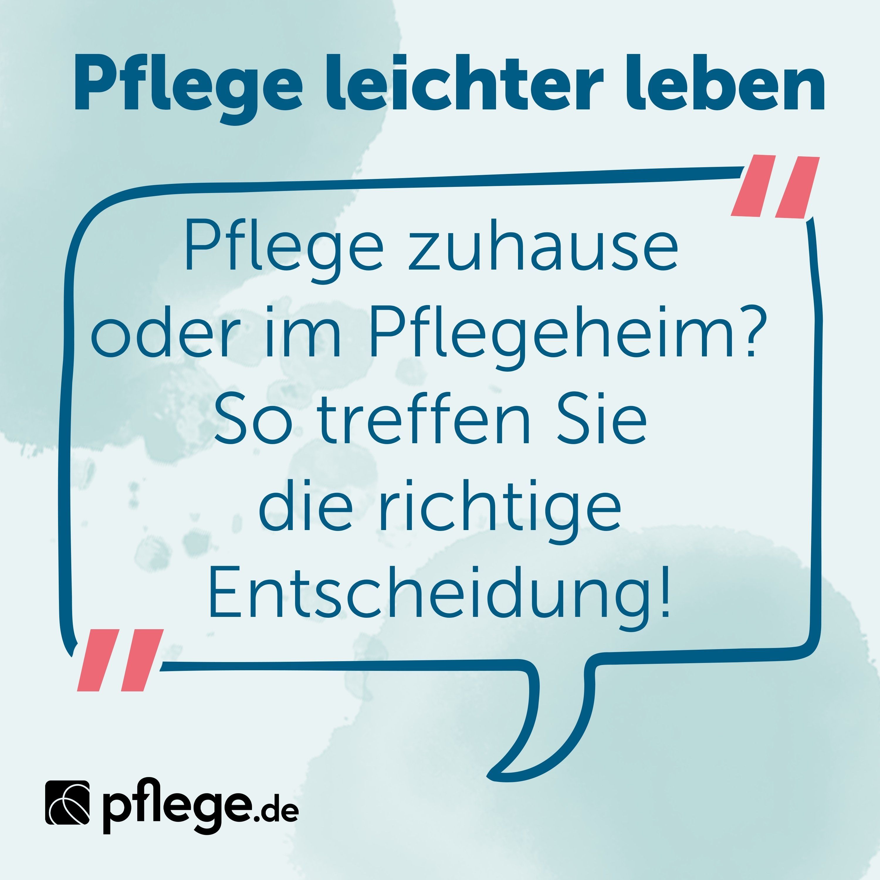 Pflege zuhause oder im Pflegeheim? So treffen Sie die richtige Entscheidung!