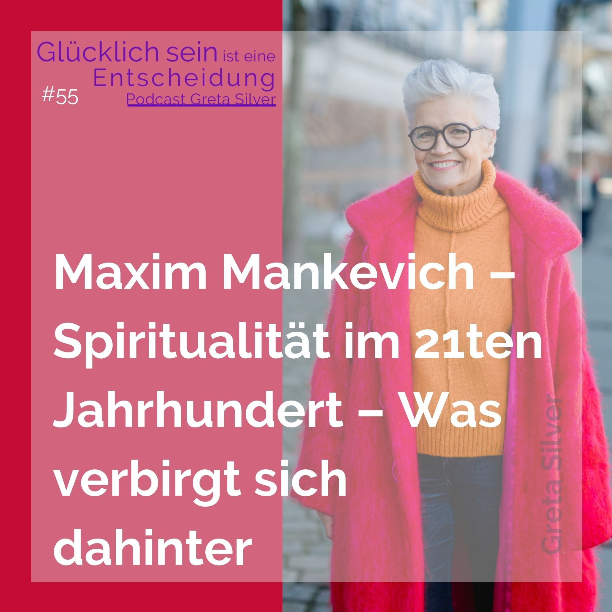 #55 Maxim Mankevich – Spiritualität im 21ten Jahrhundert – Was verbirgt sich dahinter