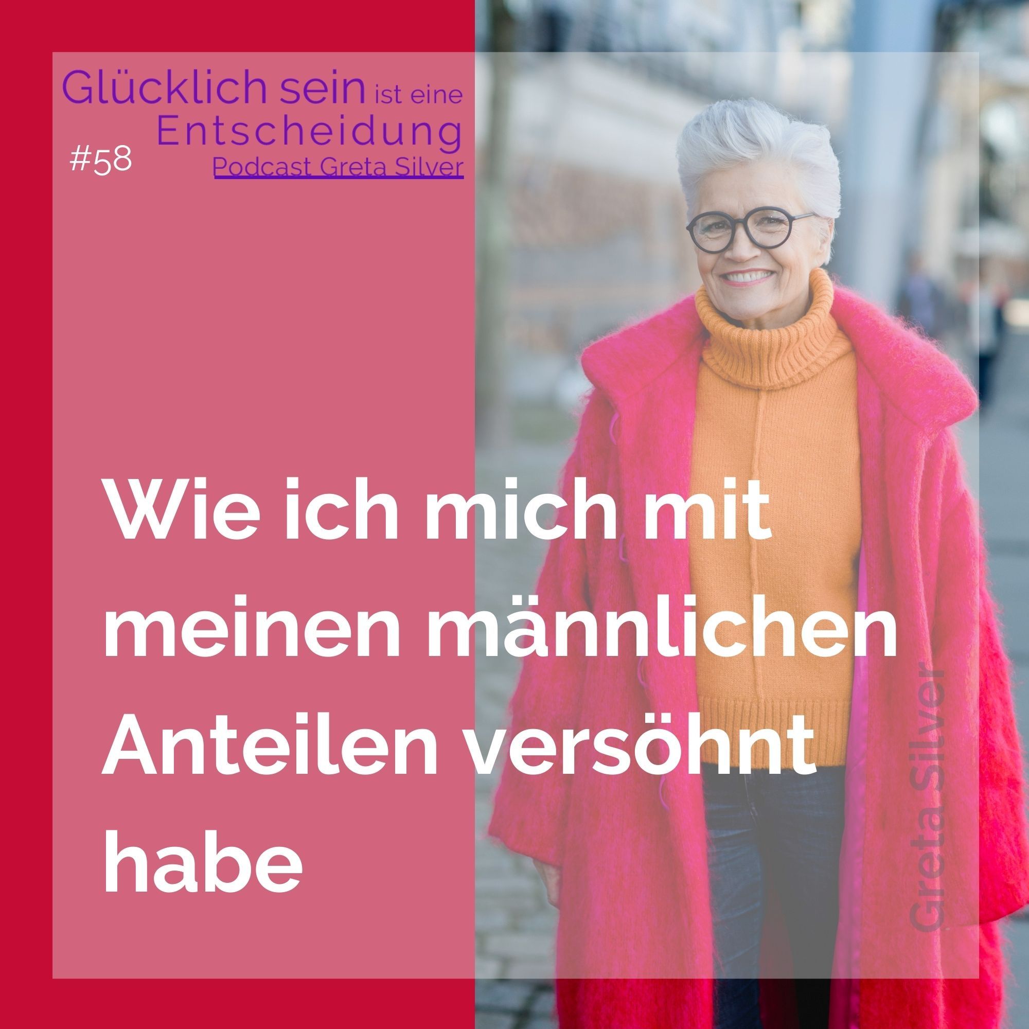 #58 Wie ich mich mit meinen männlichen Anteilen versöhnt habe