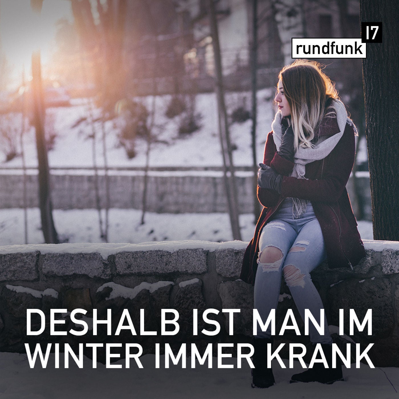 Krank im Winter – #rundfunk17 Folge 093