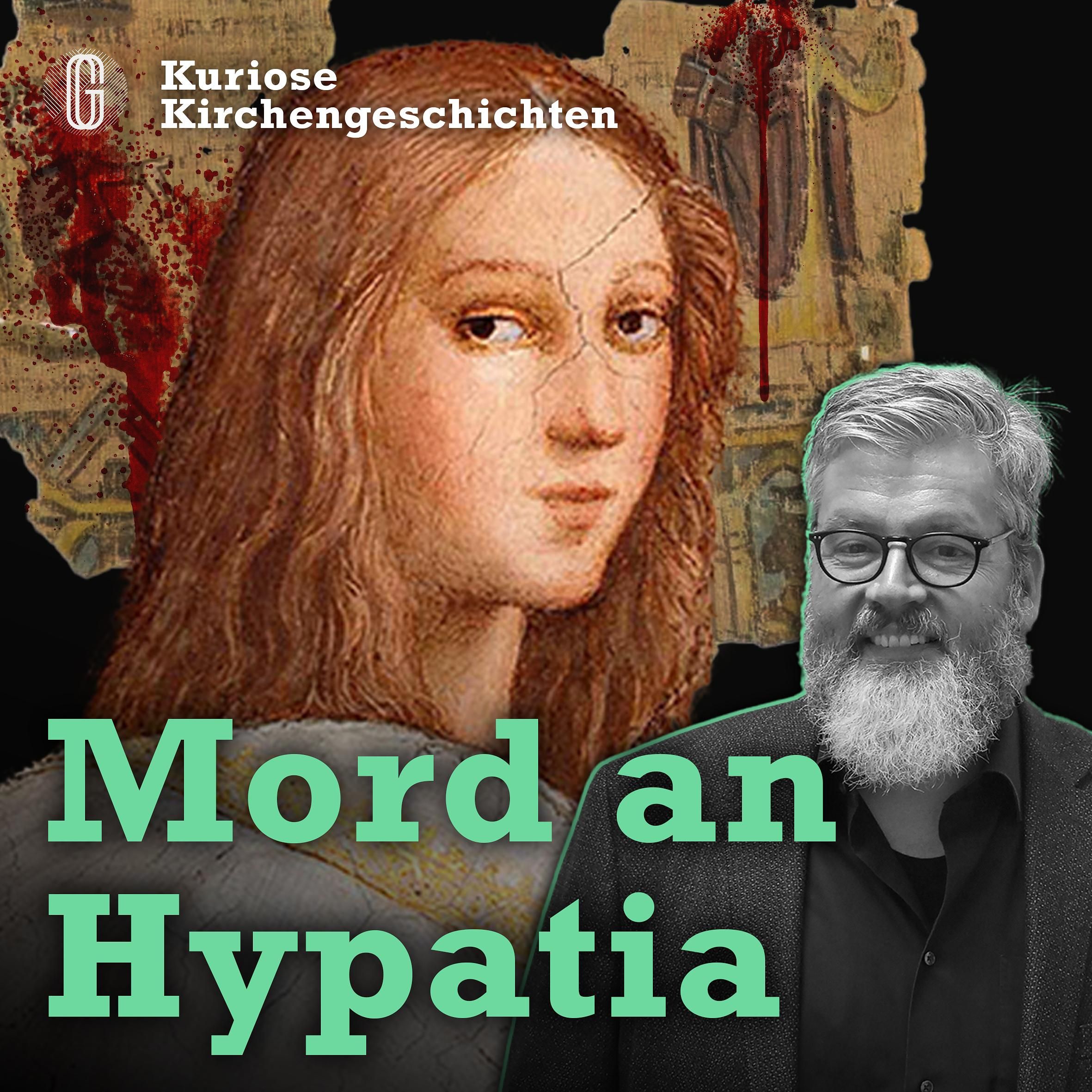 192. Hypatia von Alexandria: Opfer christlicher Fanatiker?