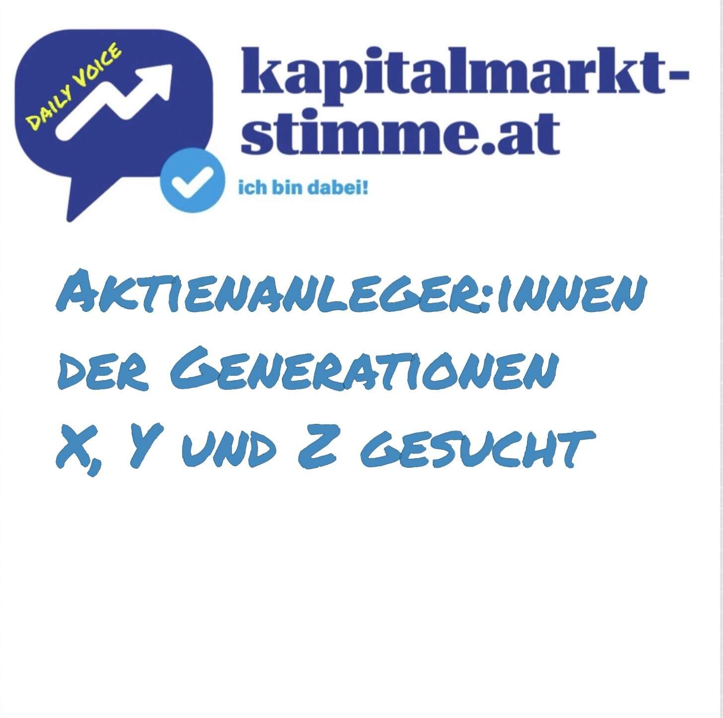 kapitalmarkt-stimme.at daily voice 206/365: Aktienanleger:innen der Generationen X, Y und Z gesucht