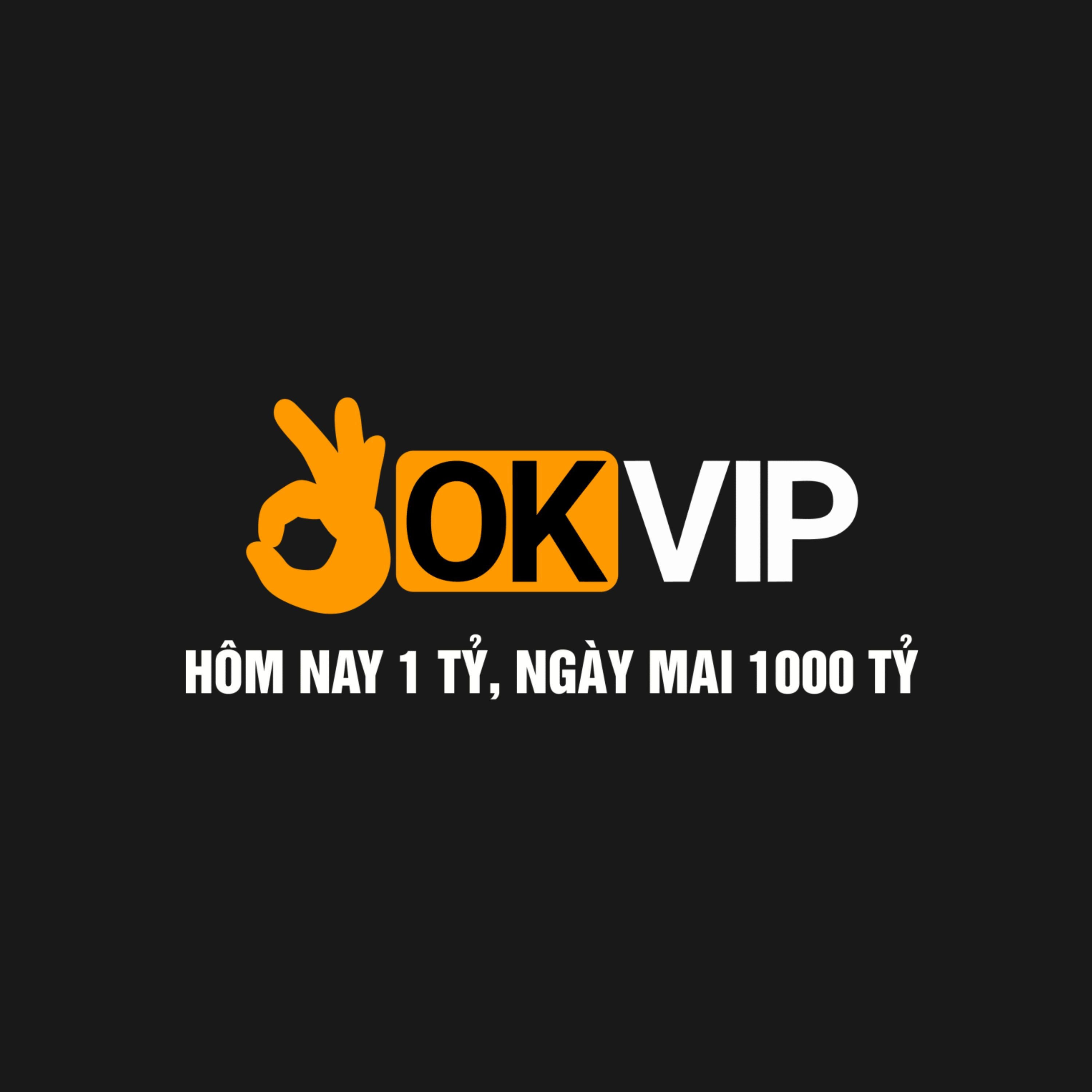 Okvipdiy Thuong Hieu Giai Tri Hang Dau