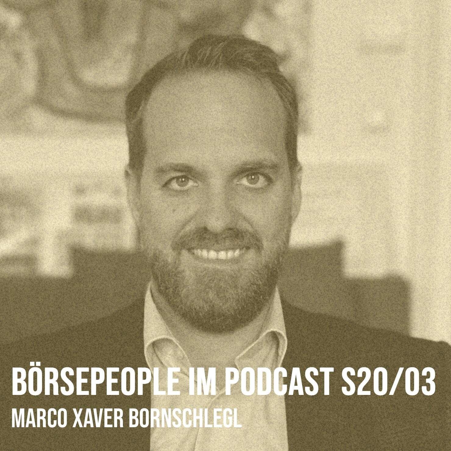 Börsepeople im Podcast S20/03: Marco Xaver Bornschlegl
