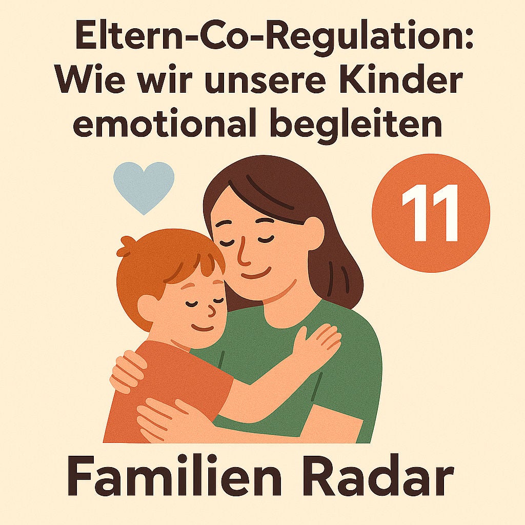 Elternco-Regulation: Wie wir unsere Kinder emotional begleiten