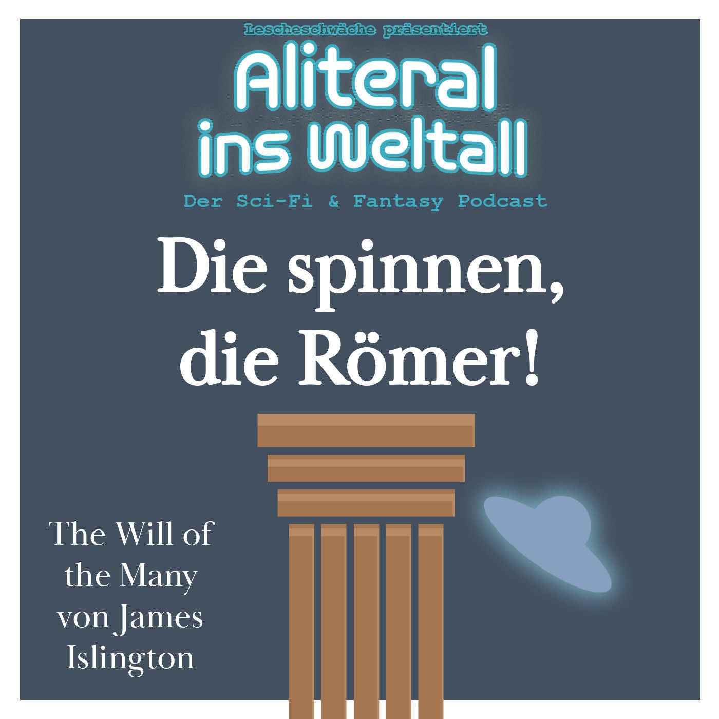 Folge 71 - Die spinnen, die Römer! (The Will of the Many von James Islington)